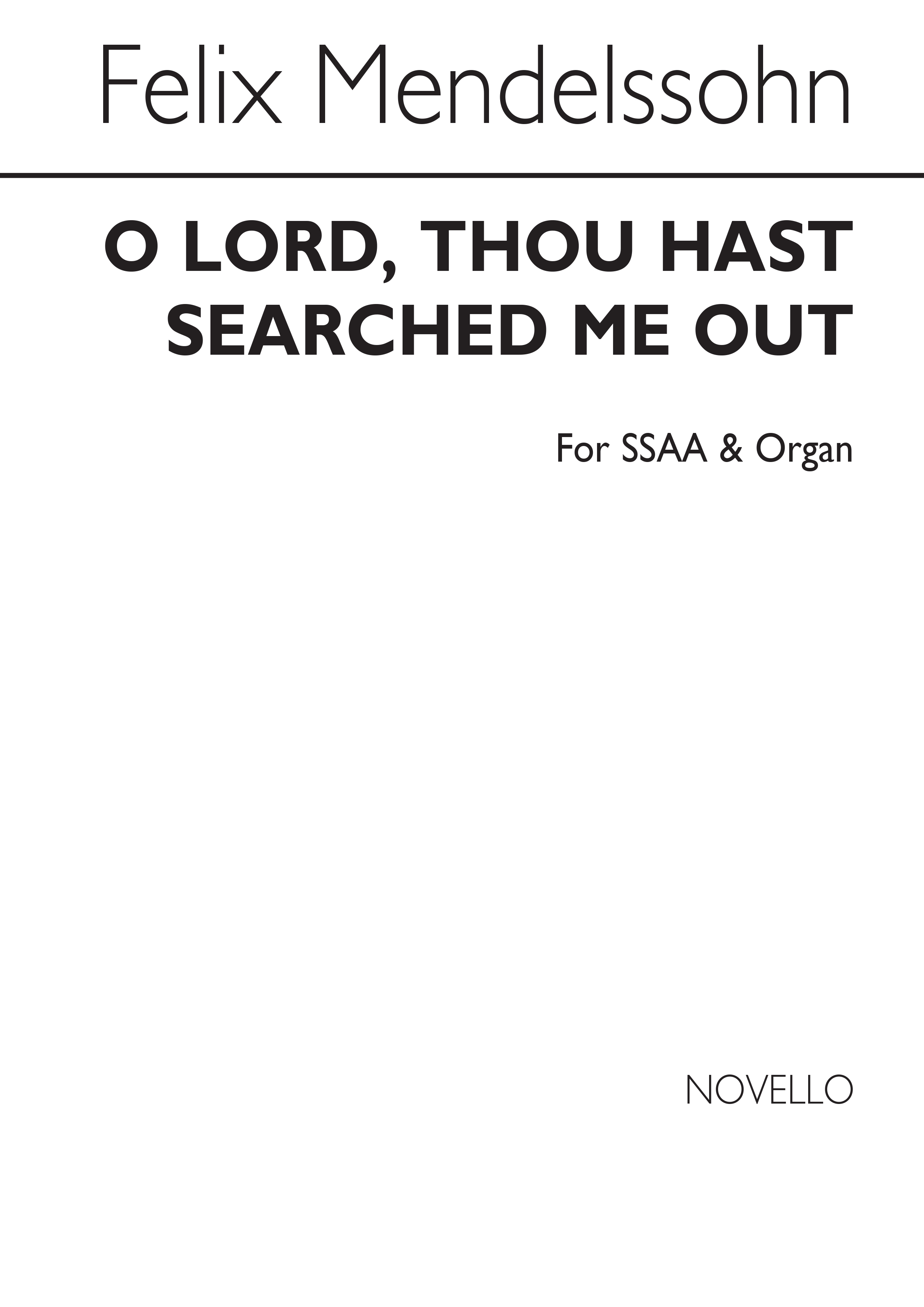 Felix Mendelssohn Bartholdy: O Lord  Thou Hast Searched Me Out: SSAA: Vocal