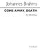 Johannes Brahms: Come Away Death: SSA: Vocal Score