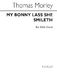 Thomas Morley: My Bonnie Lass She Smileth Ssaa: SSAA: Vocal Score