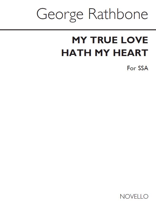 George Rathbone: My True Love Hath My Heart: SSA: Vocal Score
