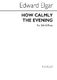 Edward Elgar: How Calmly The Evening: SSA: Vocal Score