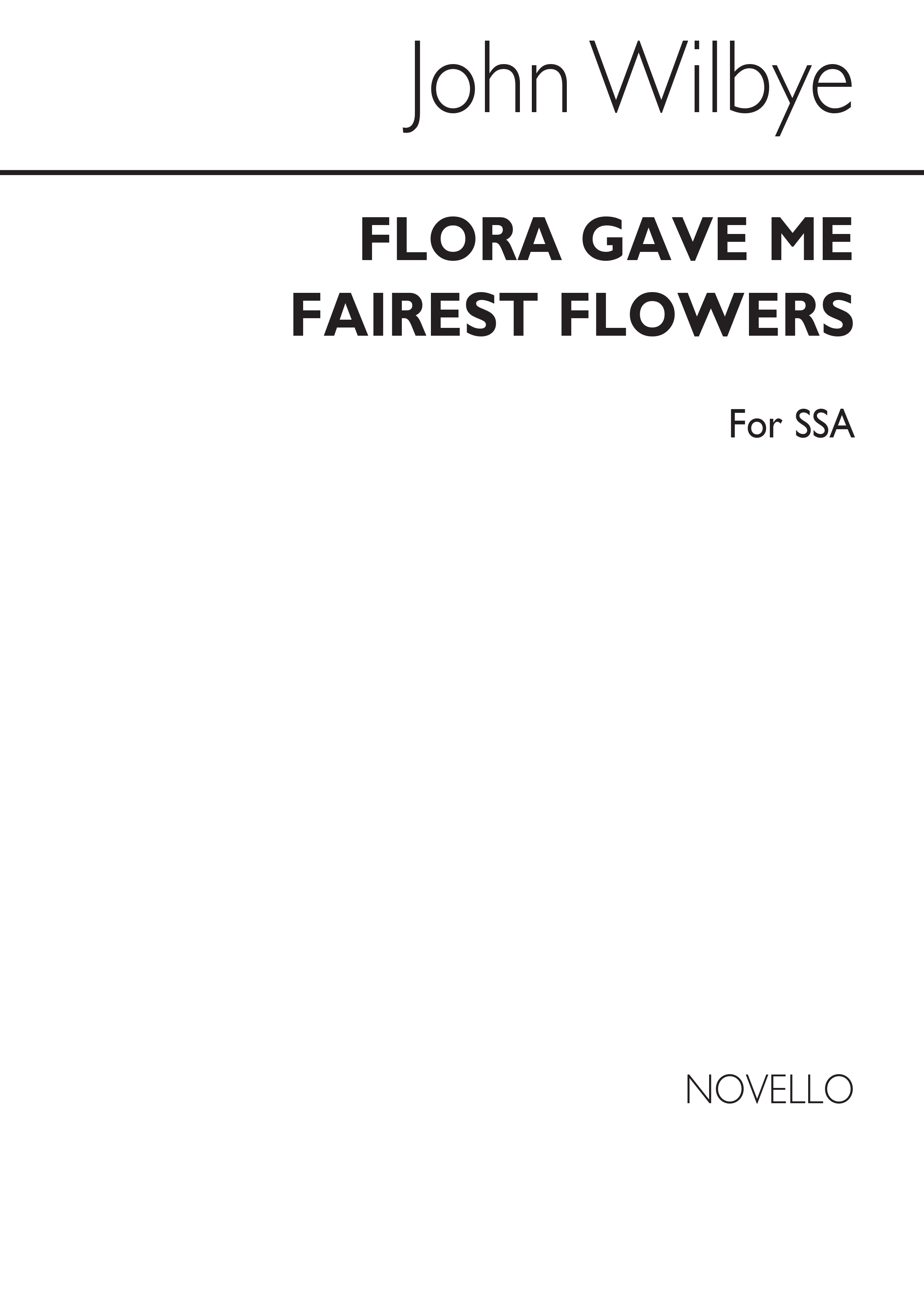 John Wilbye: Flora Gave Me Fairest Flowers: SSA: Vocal Score