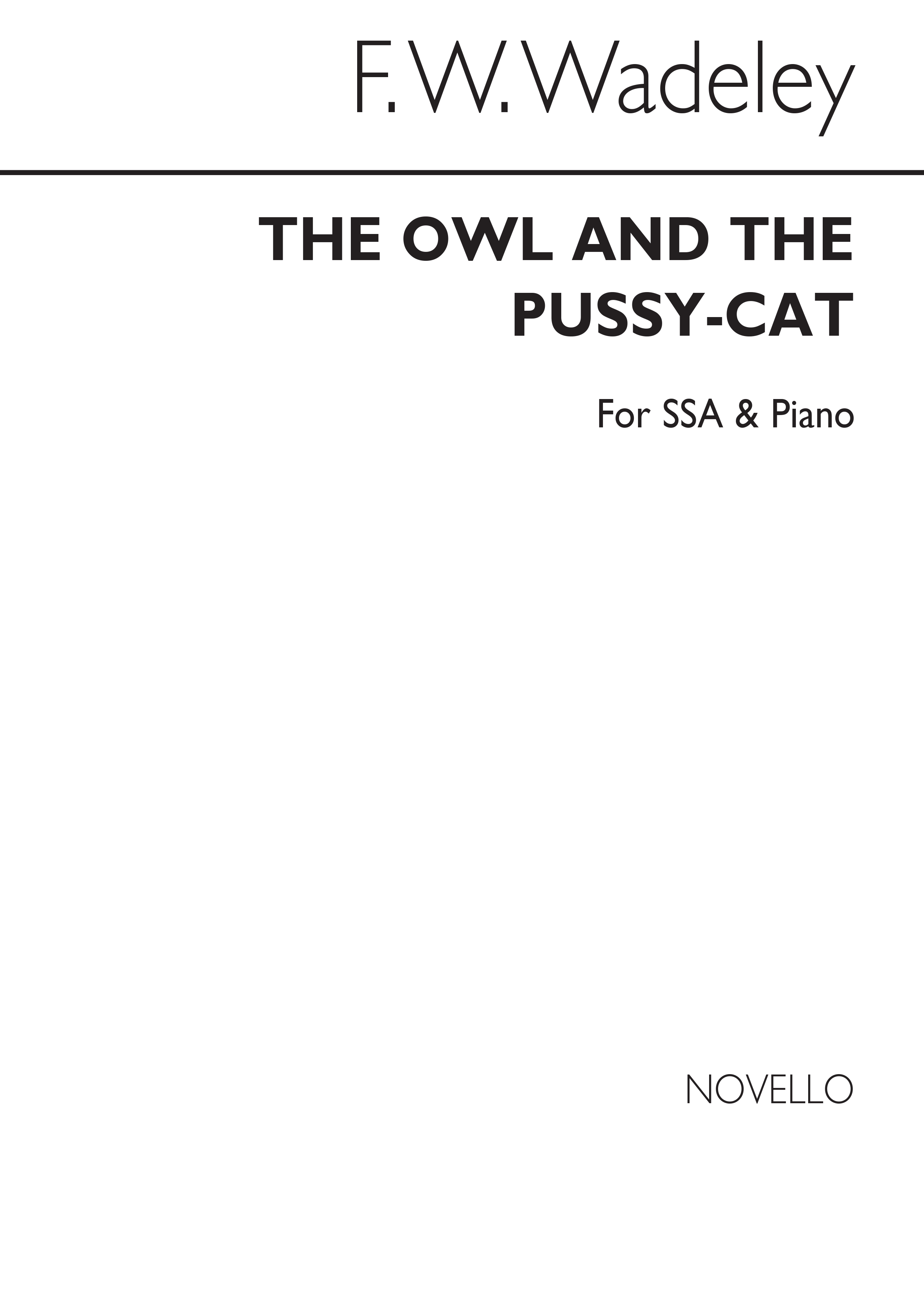 Frederick W. Wadely: Owl And The Pussy-cat: SSA: Vocal Score