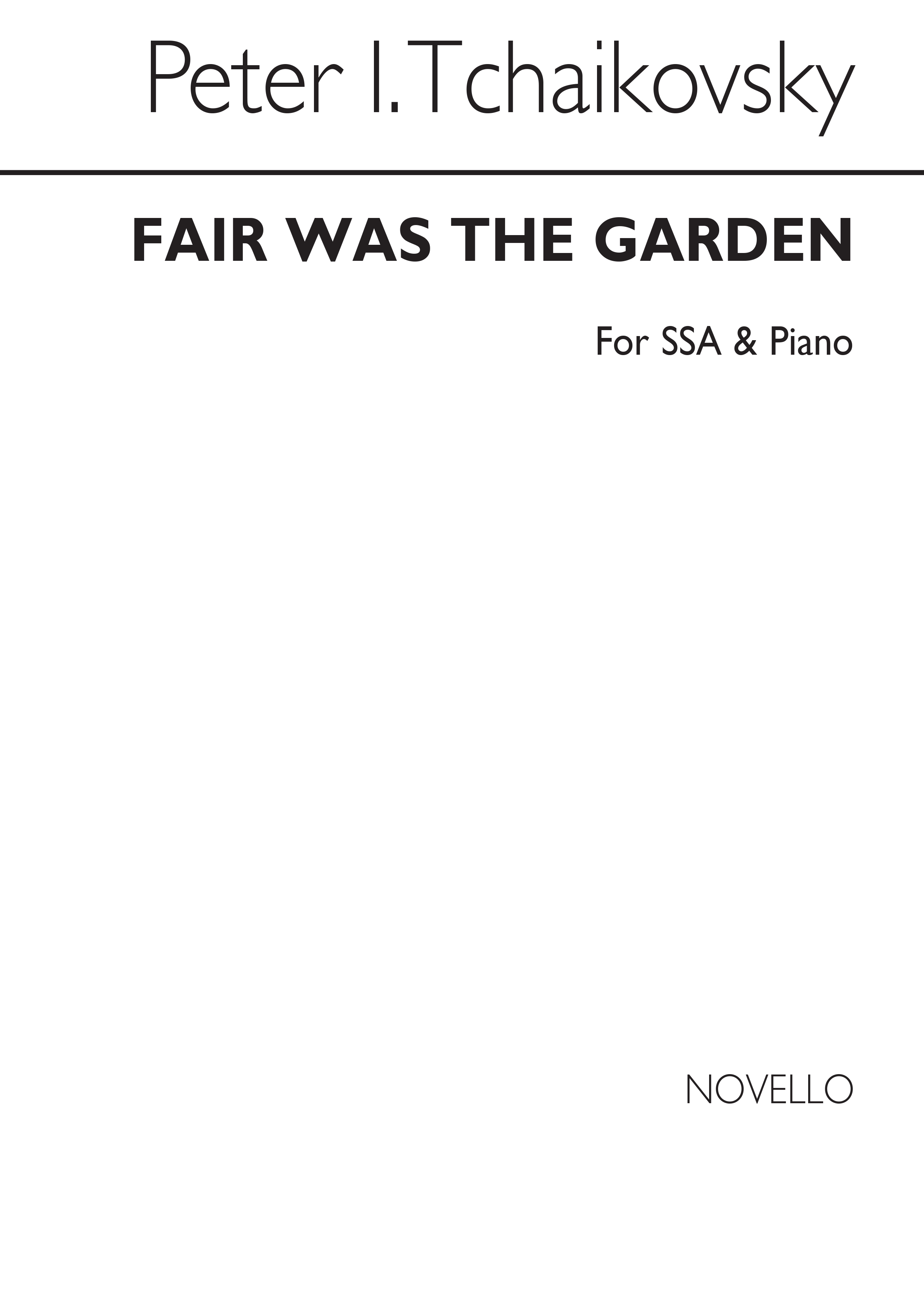 Pyotr Ilyich Tchaikovsky: Fair Was The Garden: SSA: Vocal Score