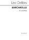 Lo Delibes: Delibes Barcarolle Soprano/Alto/ Piano: Upper Voices: Vocal Score