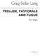 C.S. Lang: Prelude Pastorale & Fugue for Organ: Organ: Instrumental Work