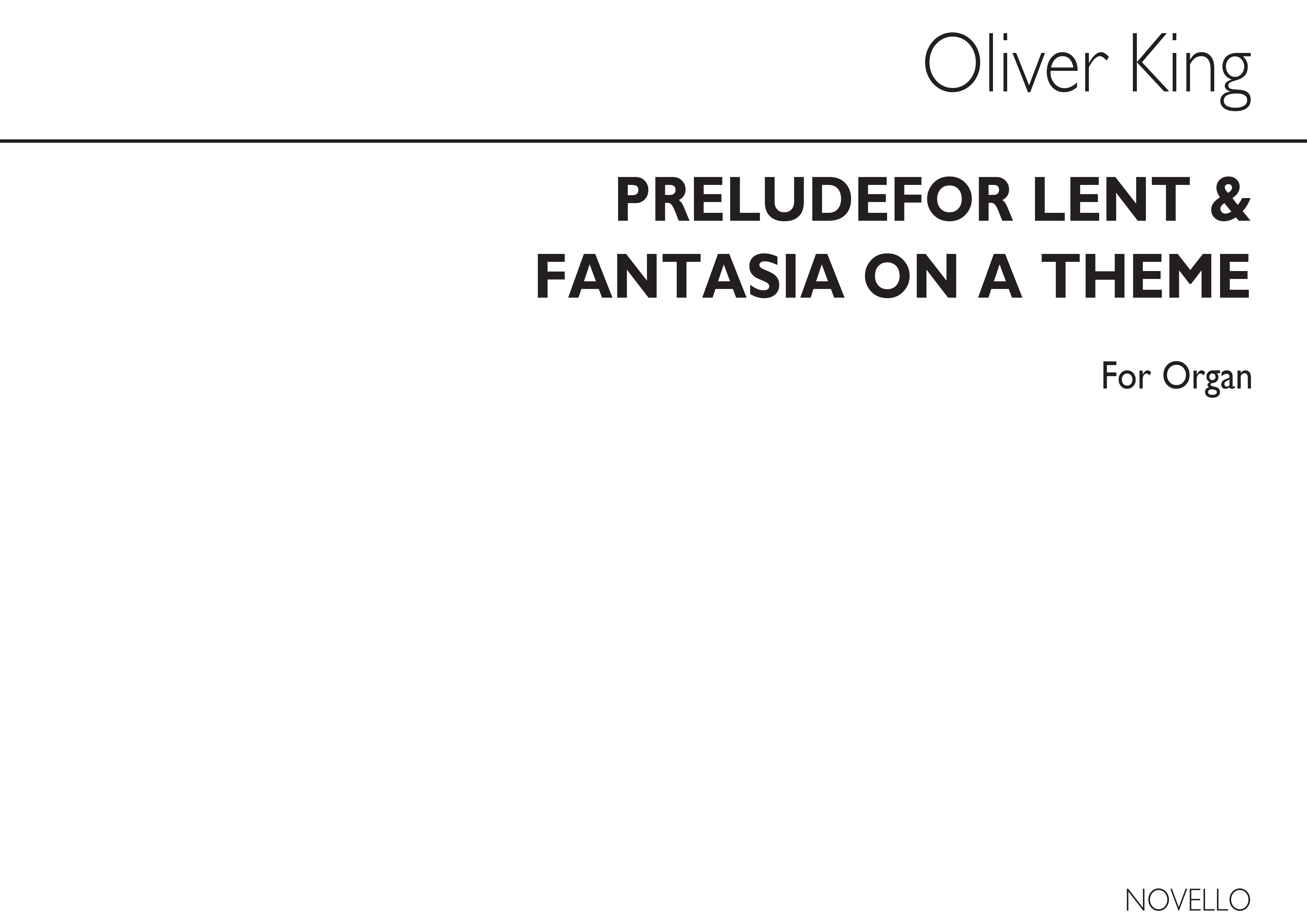 Oliver King: Prelude For Lent & Fantasia On A Theme: Organ: Instrumental Work