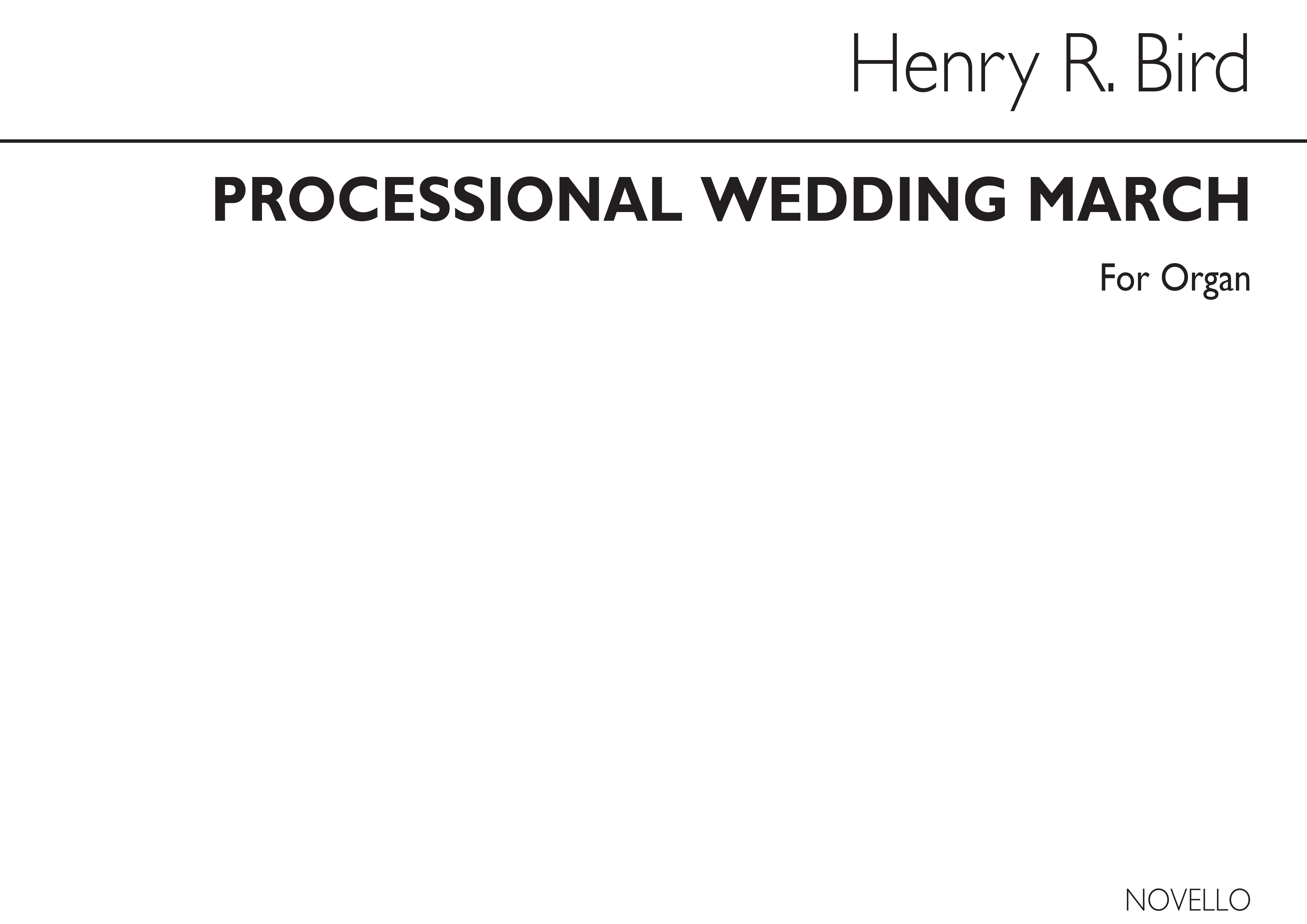 Henry Bird: Processional Wedding March: Organ: Instrumental Work