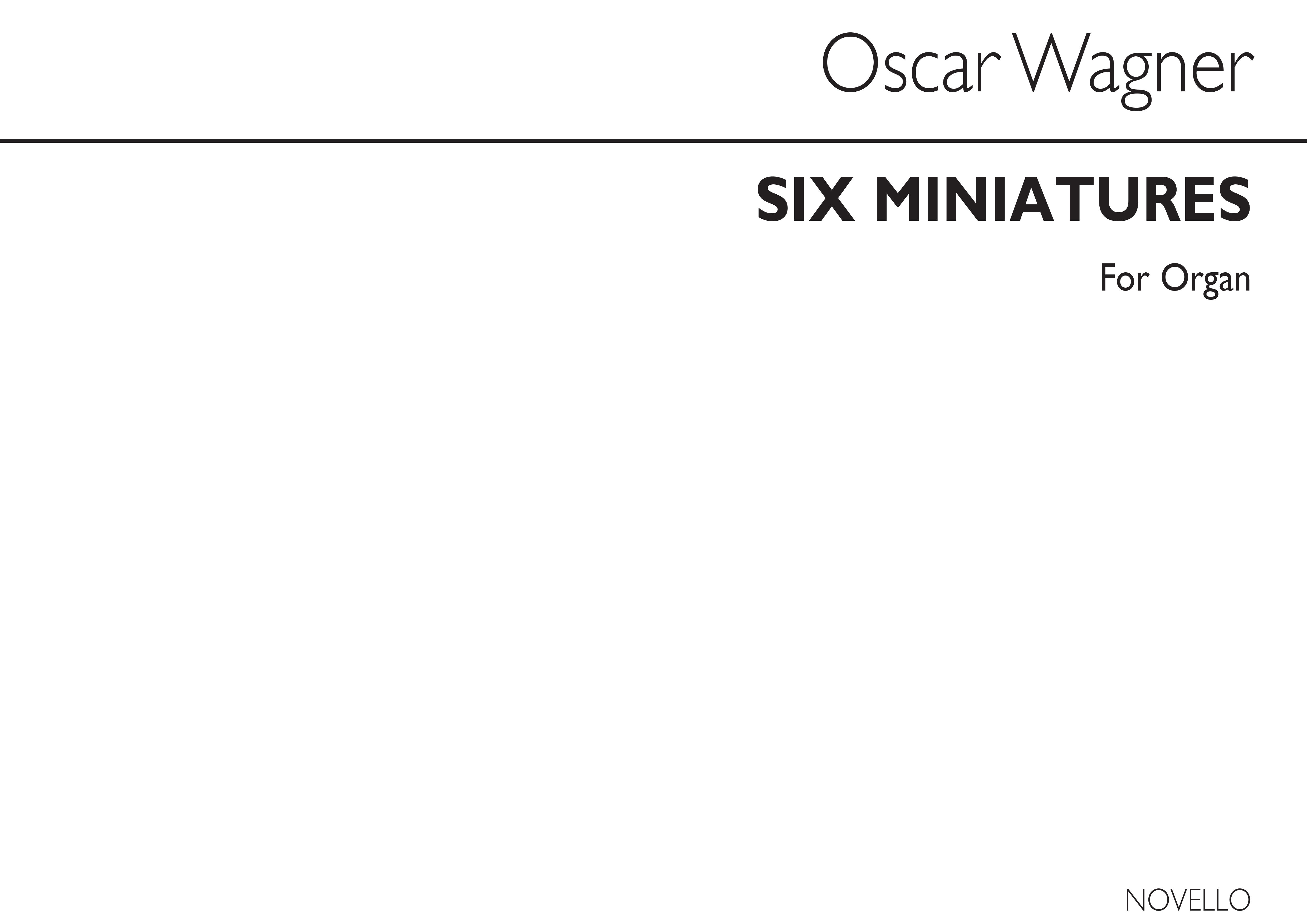 Oskar Wagner: Six Miniatures (See Contents For List): Organ: Instrumental Work