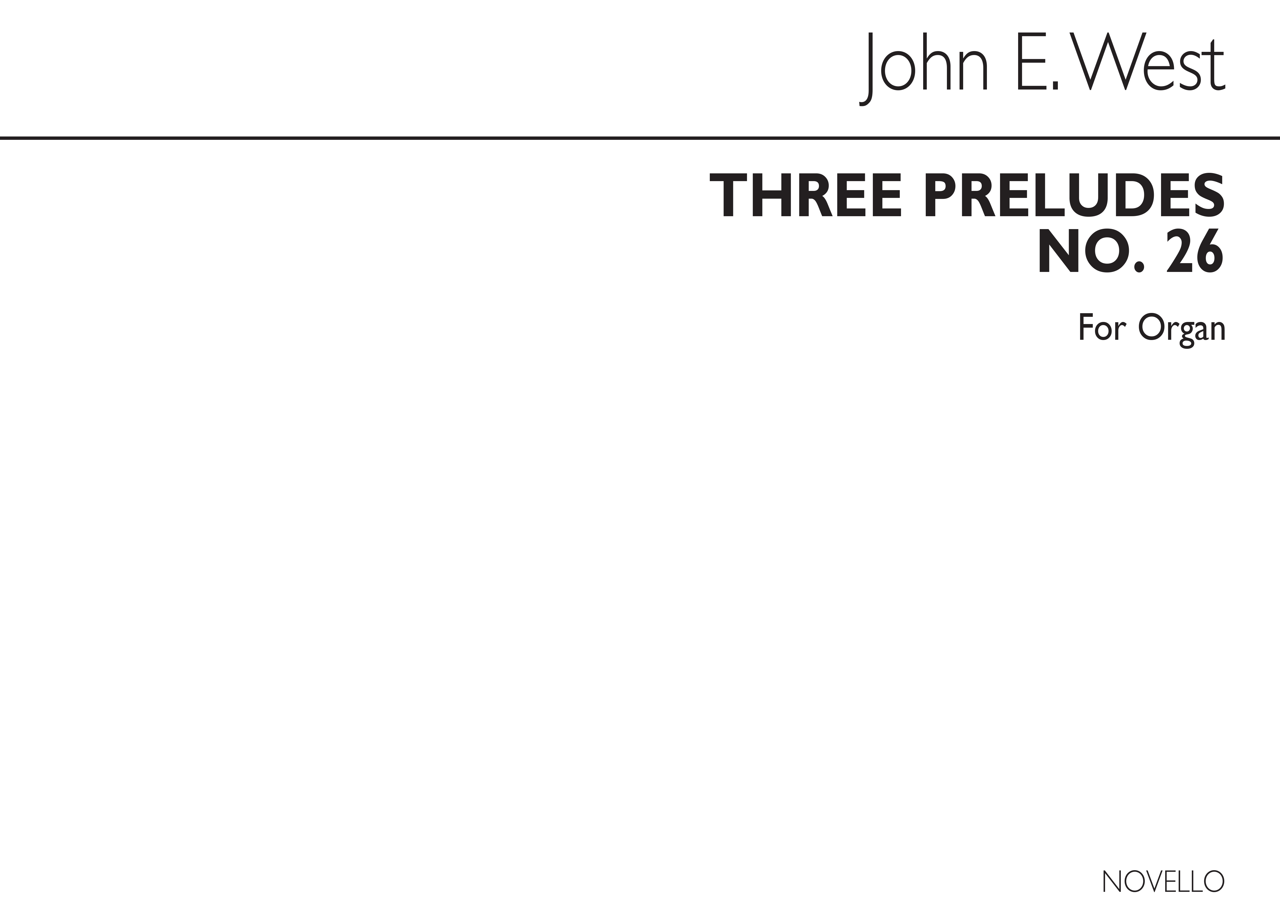 John E. West: Three Preludes Organ: Organ: Instrumental Work
