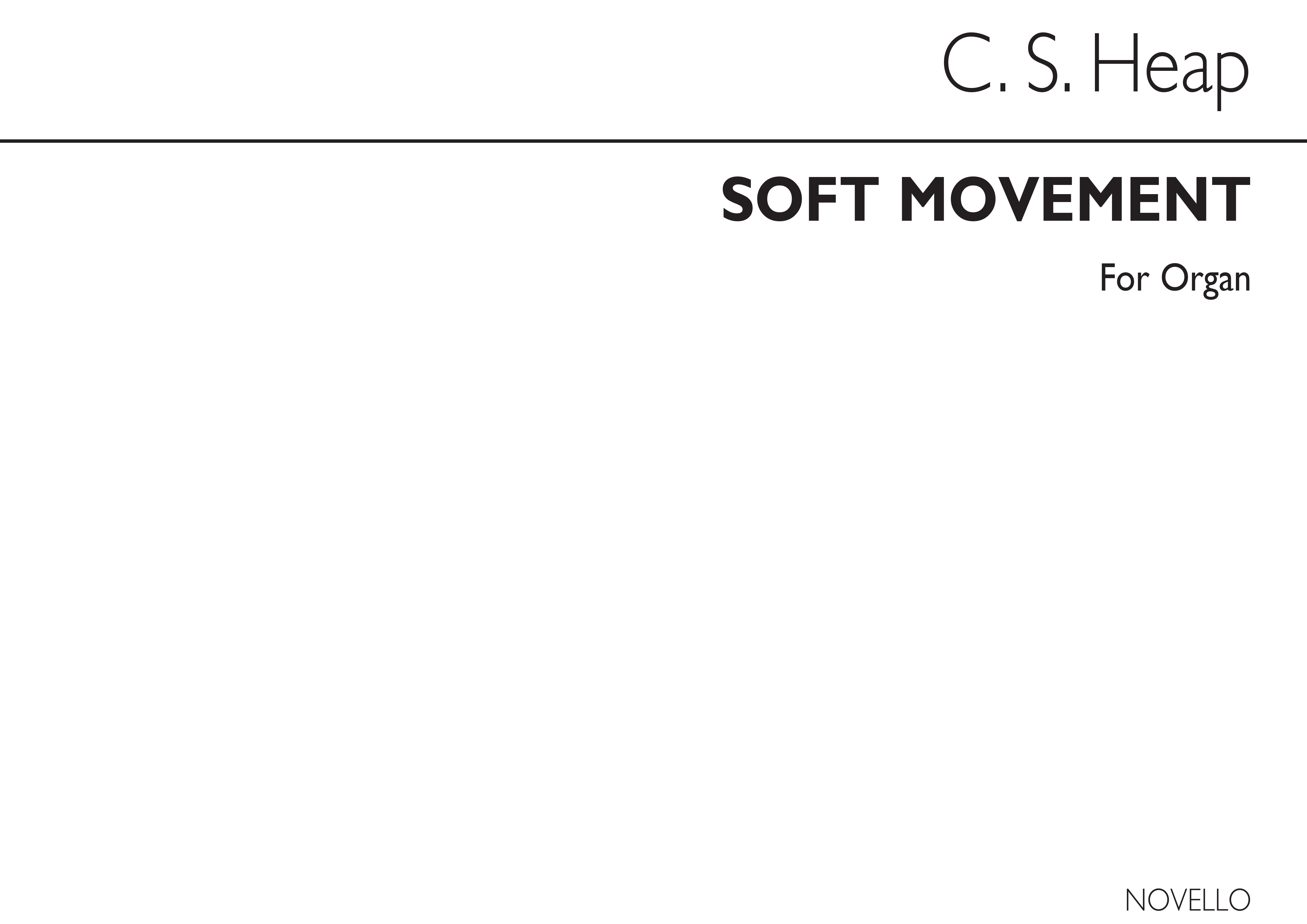 C. Swinnerton Heap: Soft Movement Organ: Organ: Instrumental Work