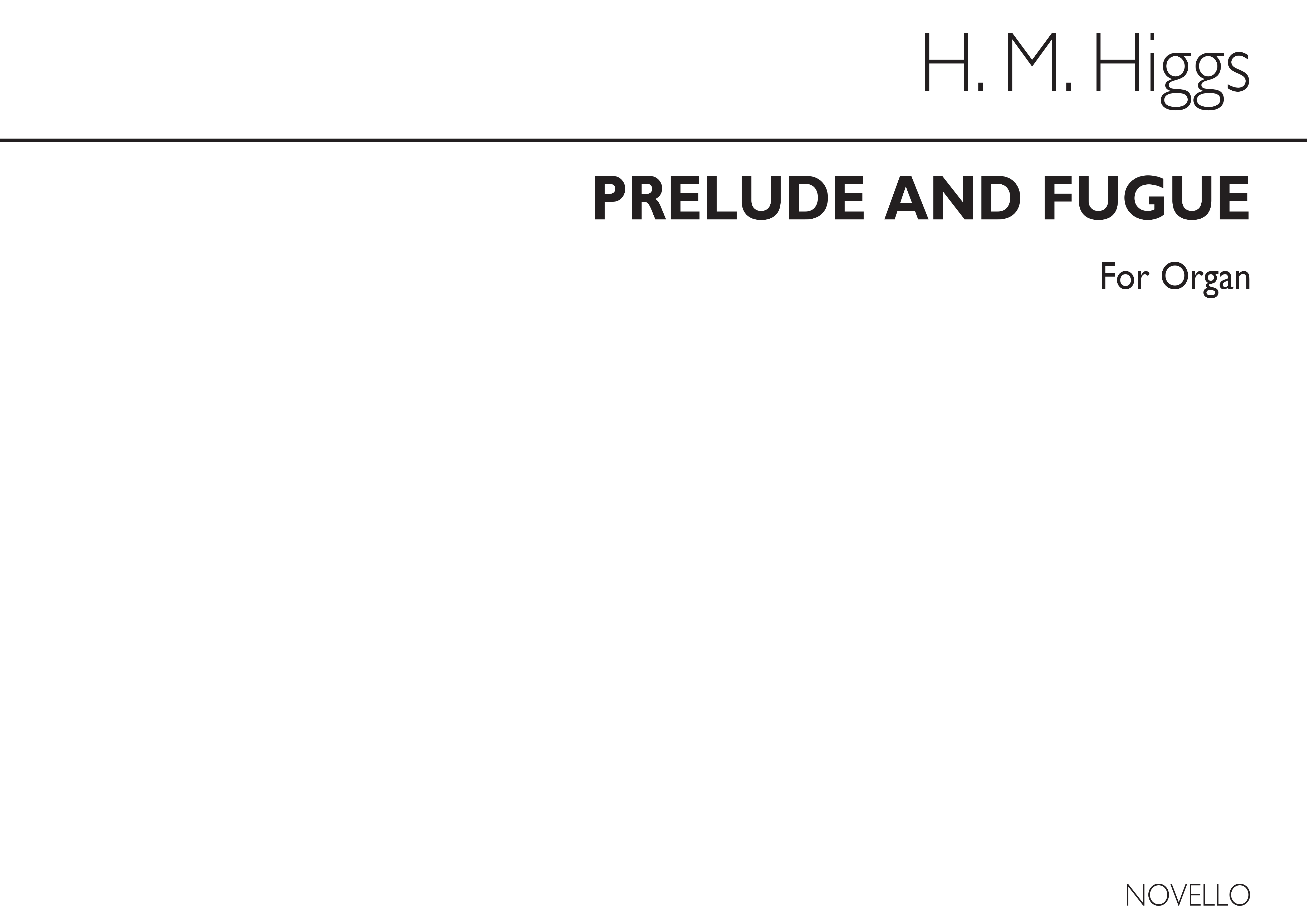 Henry Marcellus Higgs: Prelude And Fugue Organ: Organ: Instrumental Work