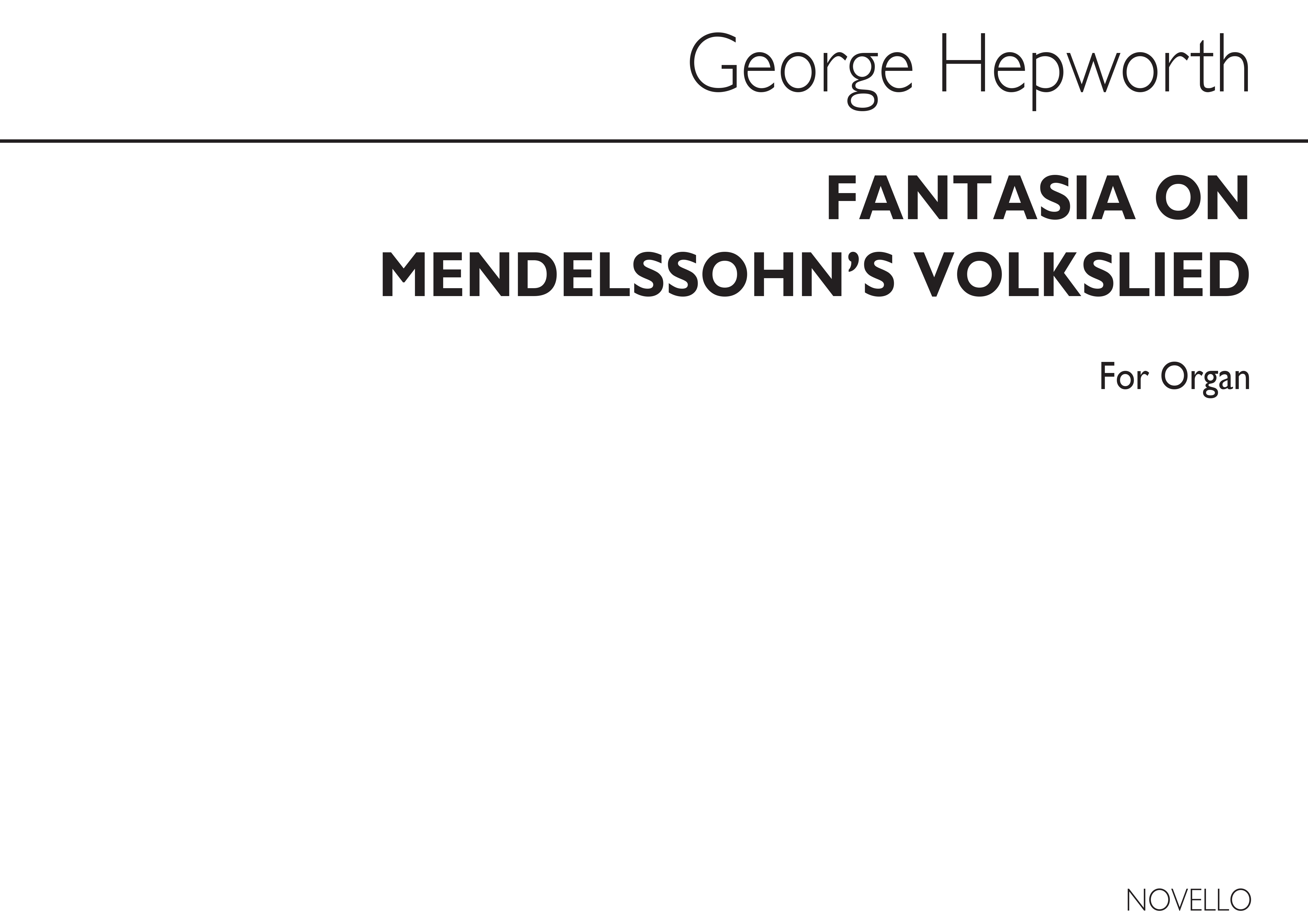 George Hepworth: Fantasia On Mendelssohn's Volkslied: Organ: Instrumental Work