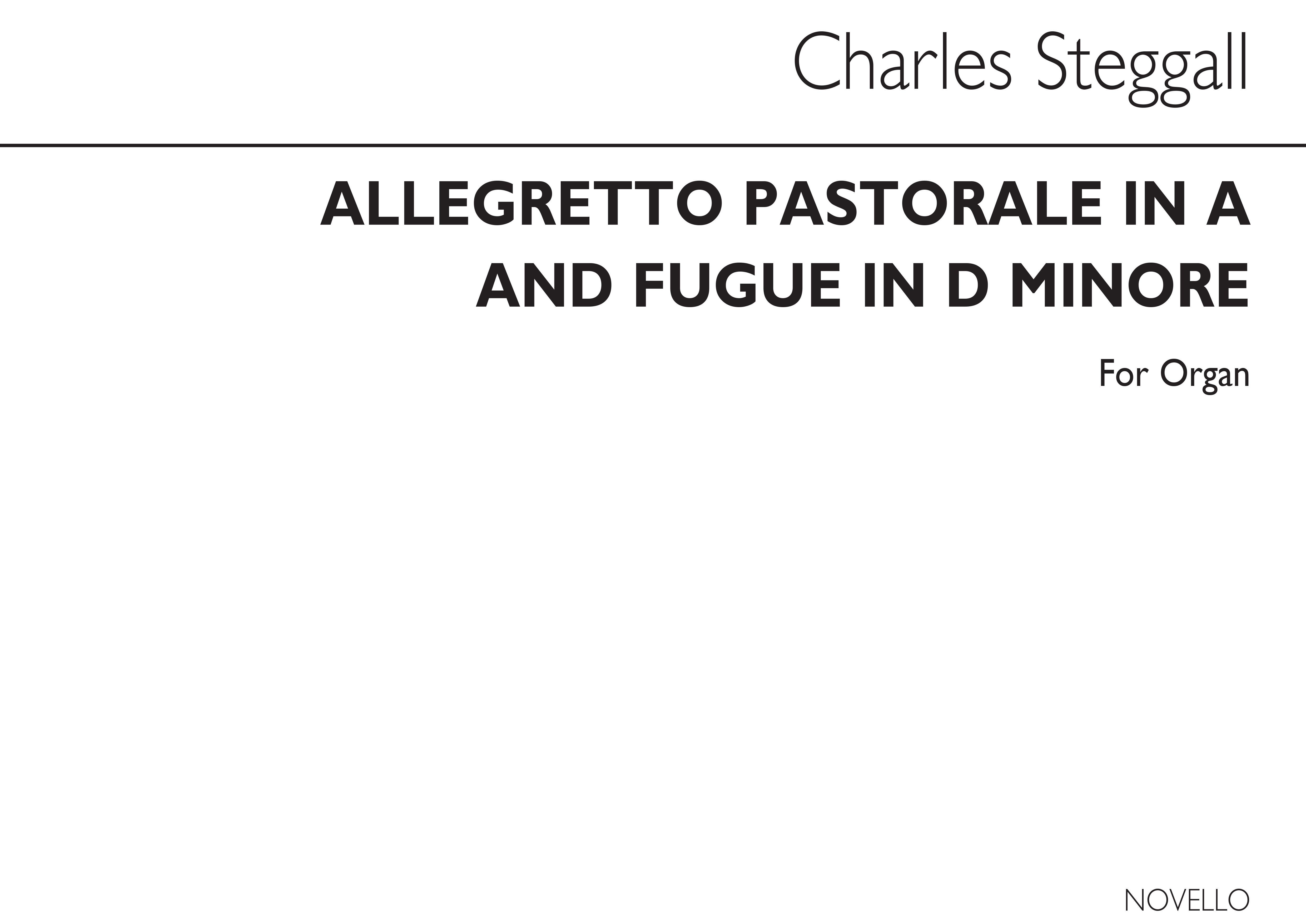 Charles Steggall: Allegretto Pastorale In A And Fugue In D Minor: Organ: