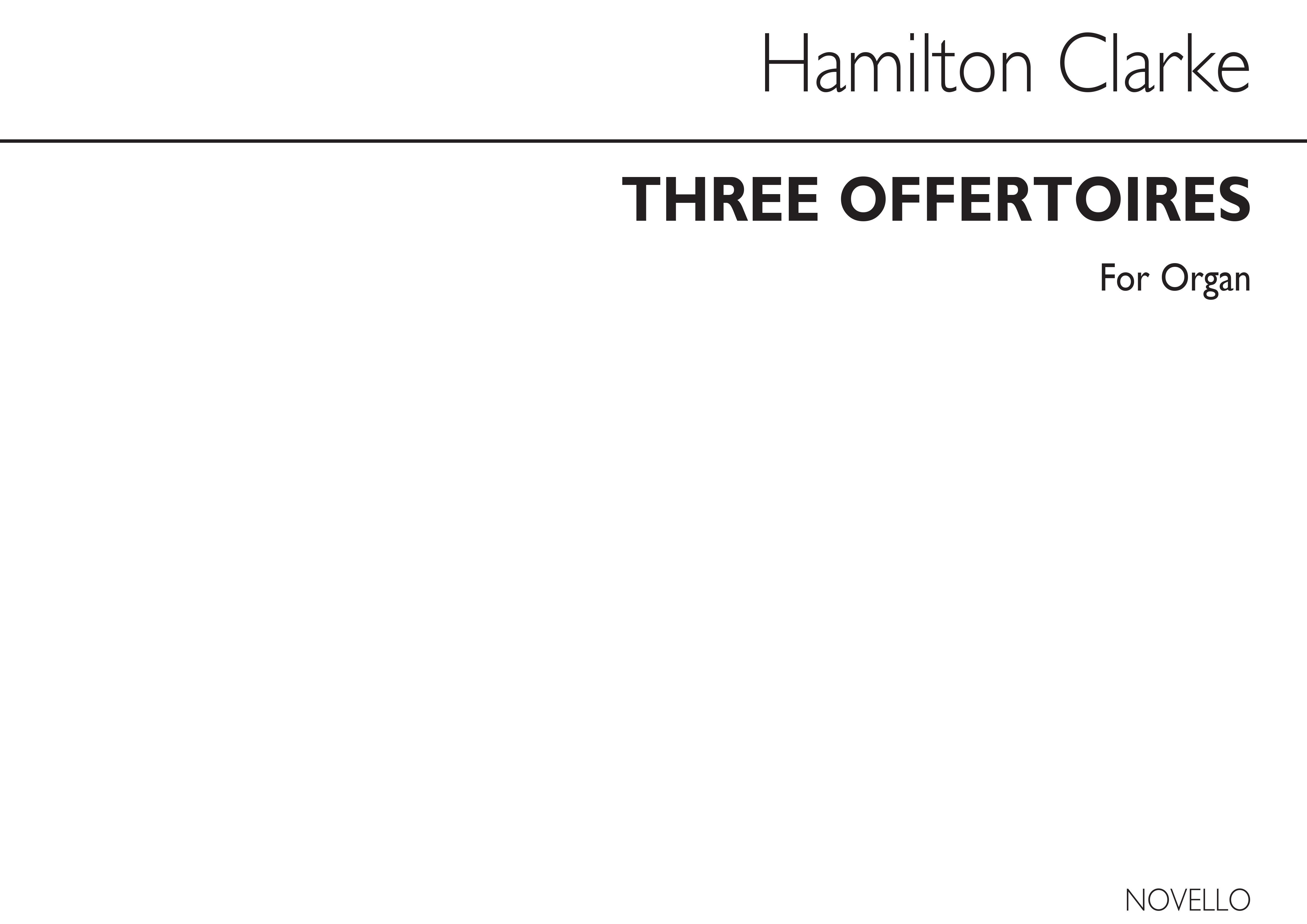 J. Hamilton S. Clarke: Three Offertoires: Organ: Instrumental Work