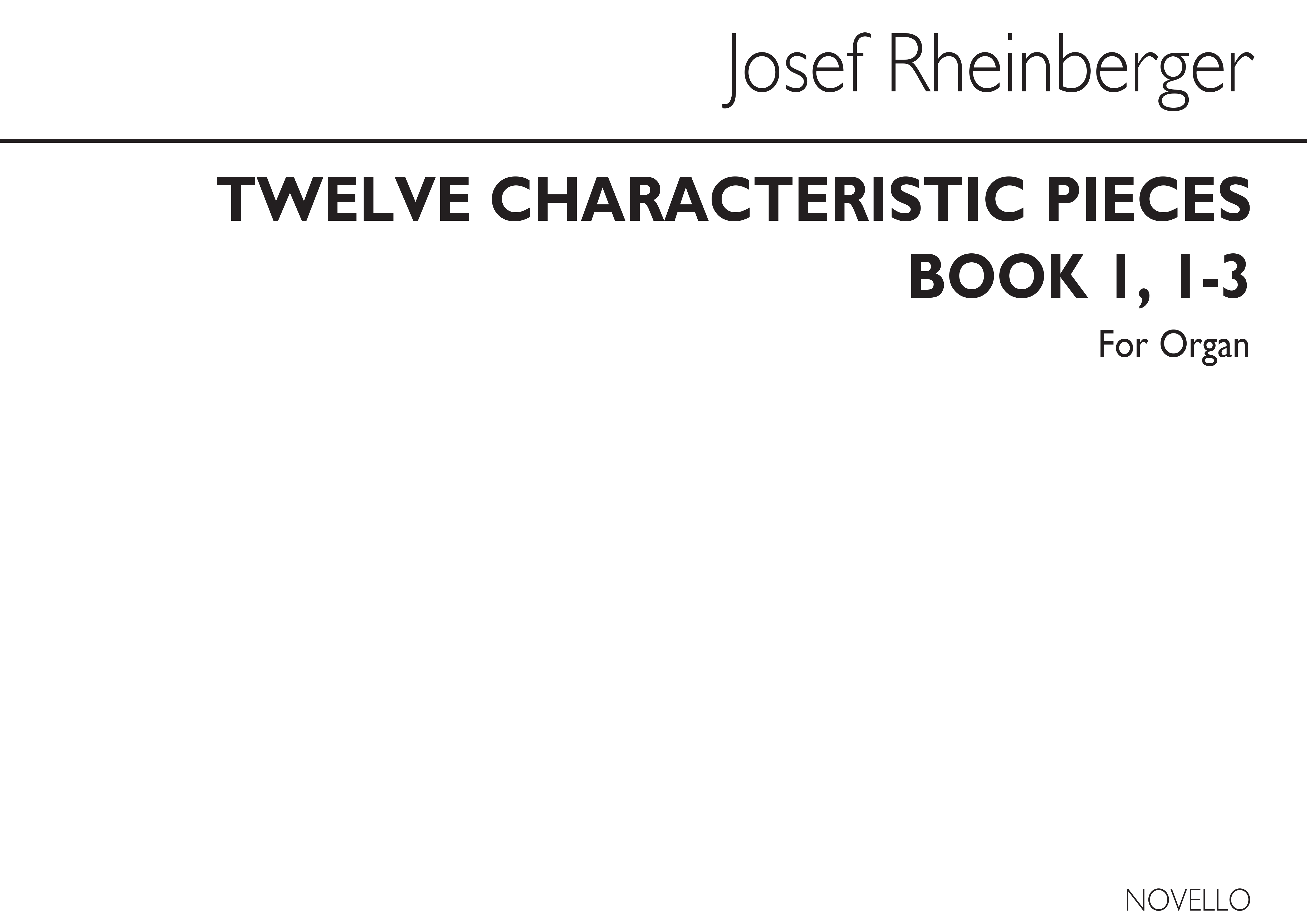Josef Rheinberger: Twelve Characteristic Pieces Book 1 Nos.1-3 Op156: Organ: