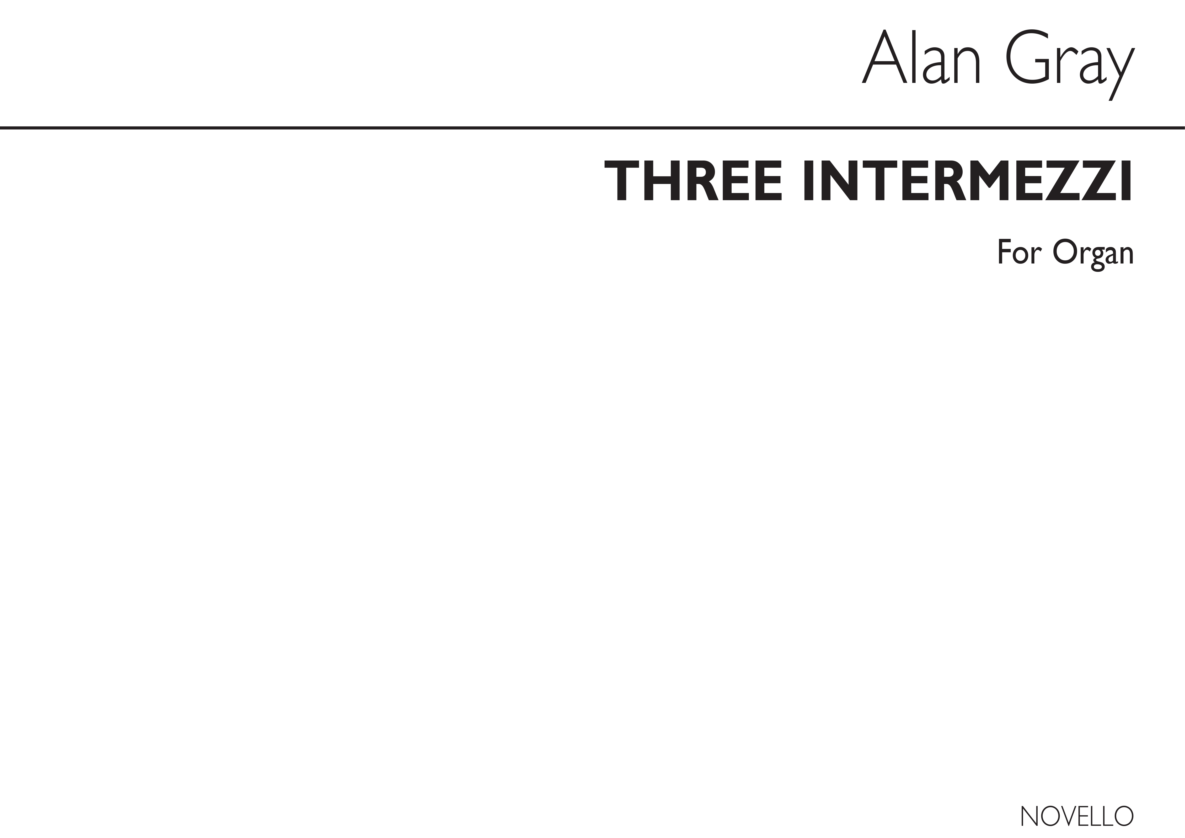 Allan Gray: Three Intermezzi - Organ: Organ: Instrumental Work