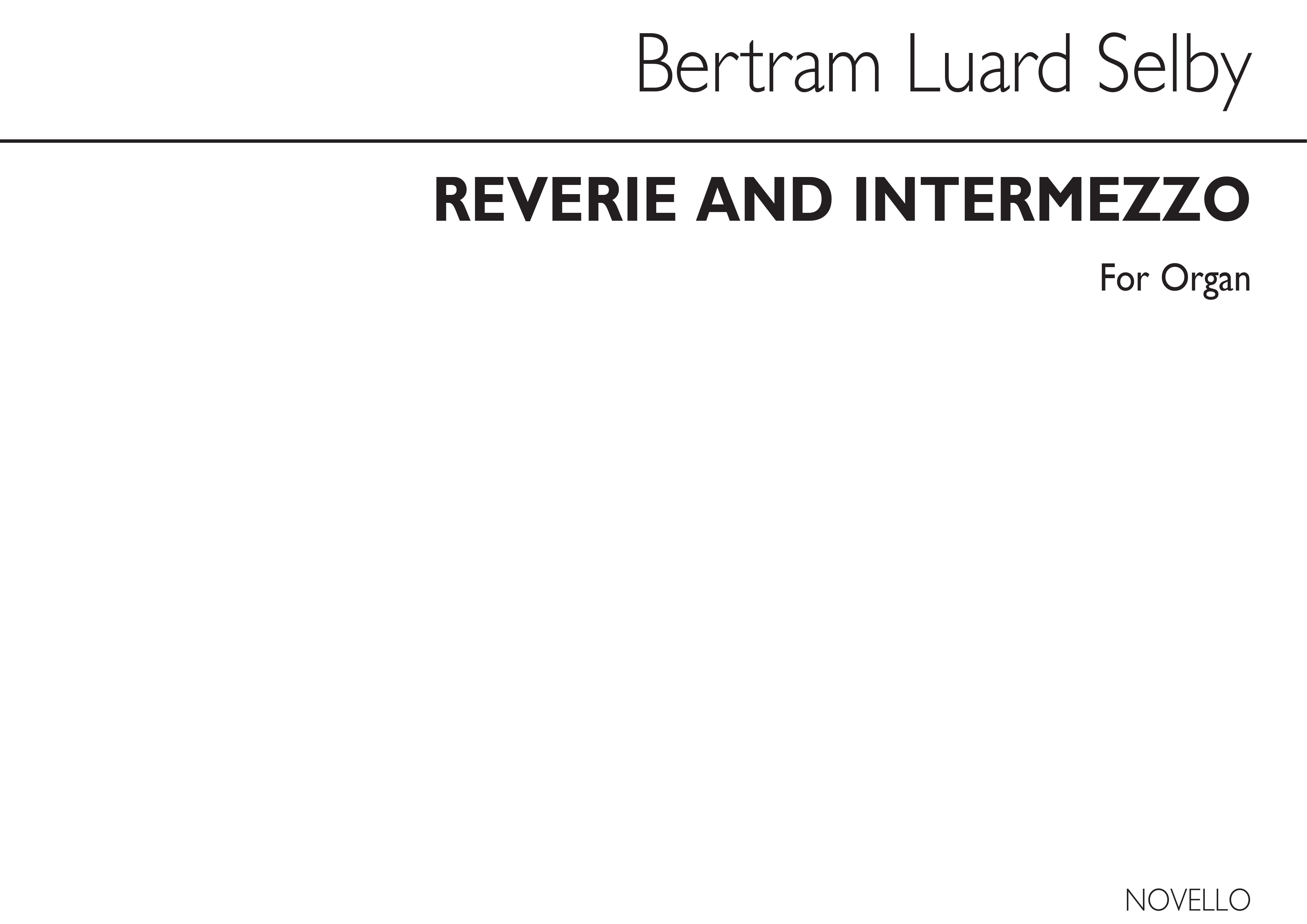 Bertram Luard-Selby: Reverie And Intermezzo: Organ: Instrumental Work