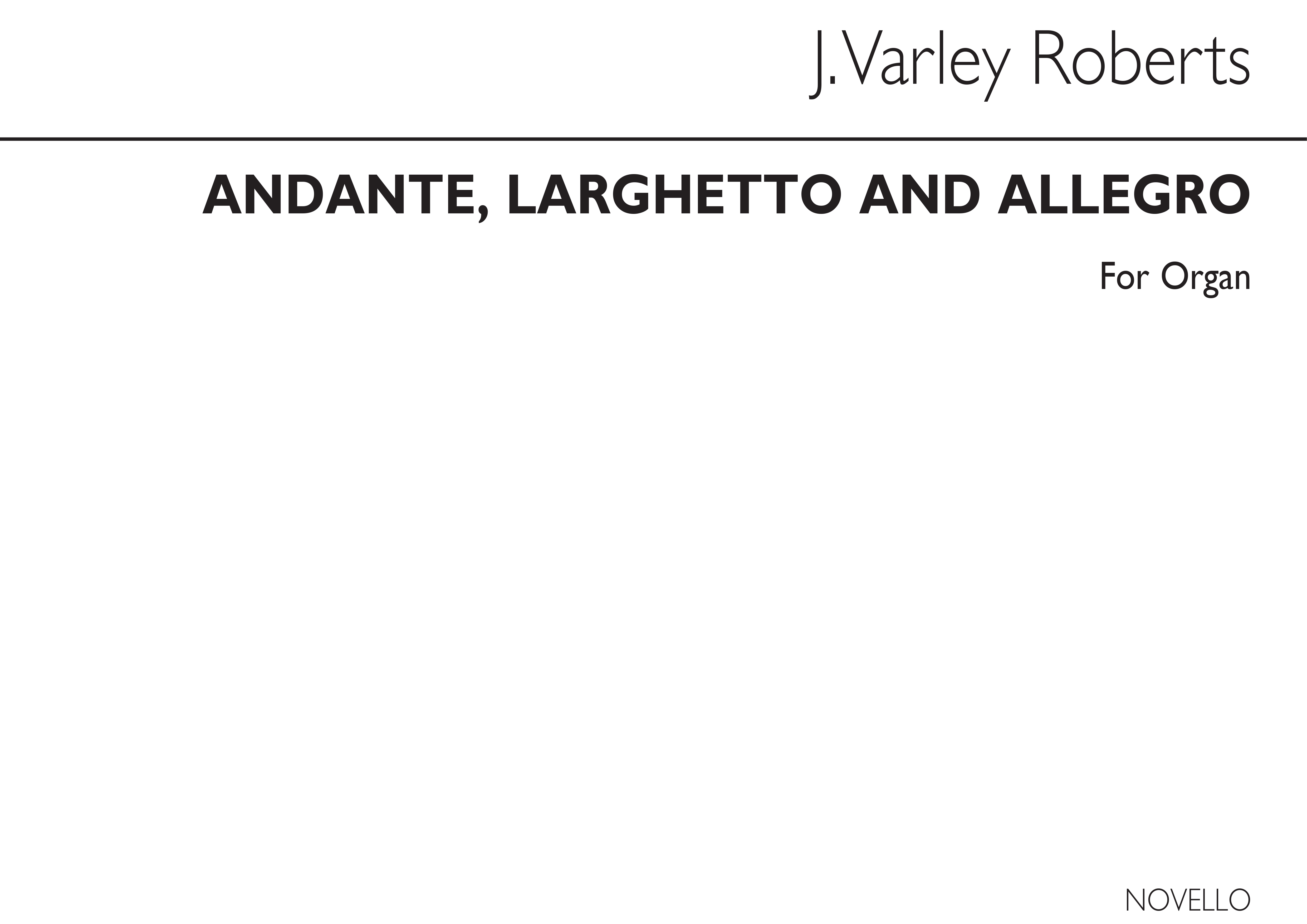 J. Varley Roberts: Andante Larghetto And Allegro: Organ: Instrumental Work
