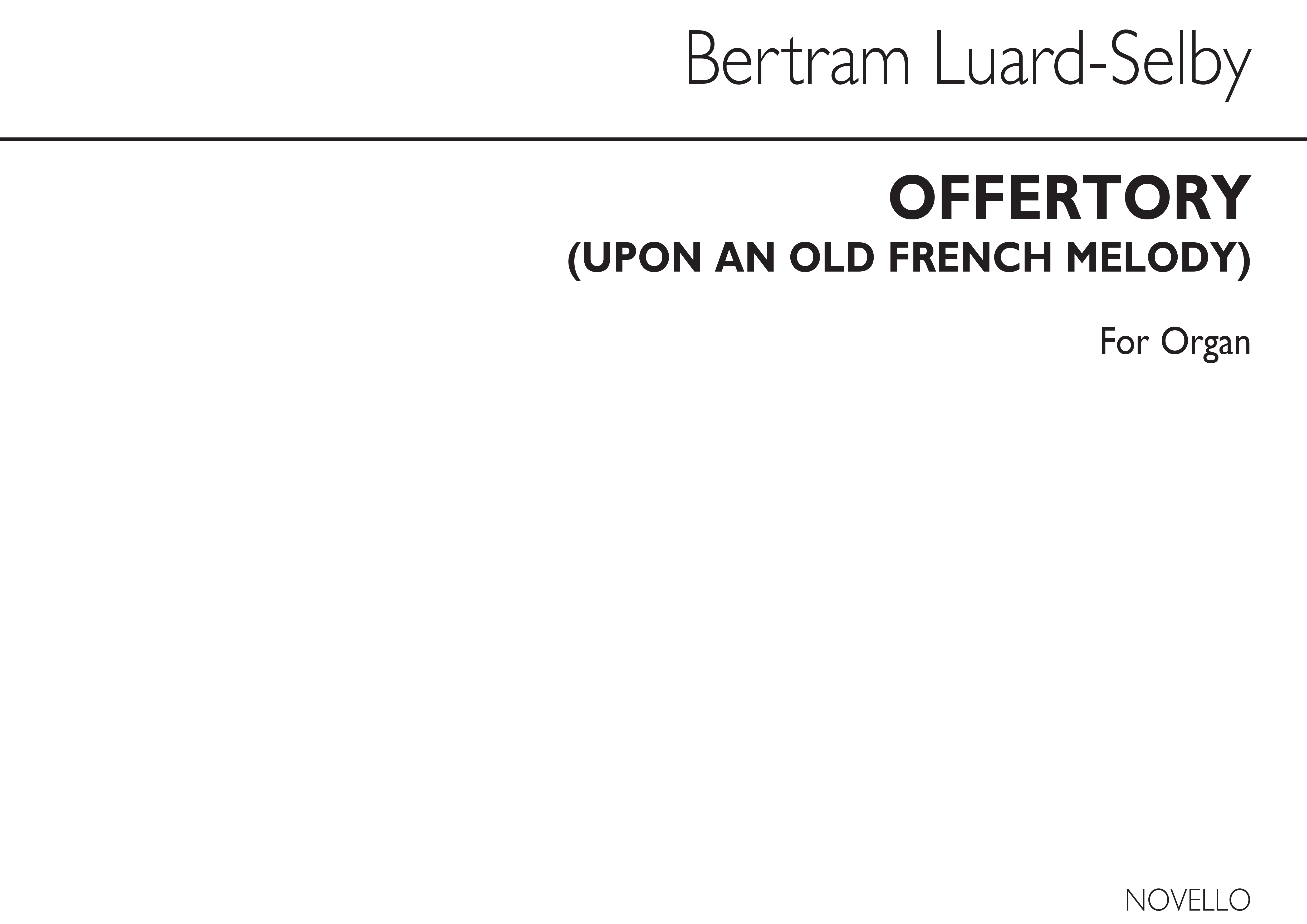 Bertram Luard-Selby: Offertory (Upon An Old French Melody): Organ: Instrumental