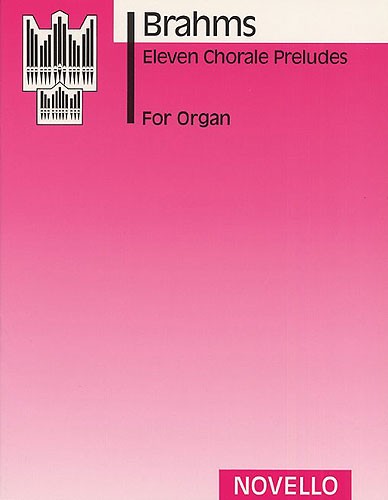 Johannes Brahms: Eleven Chorale Preludes For Organ: Organ: Instrumental Album