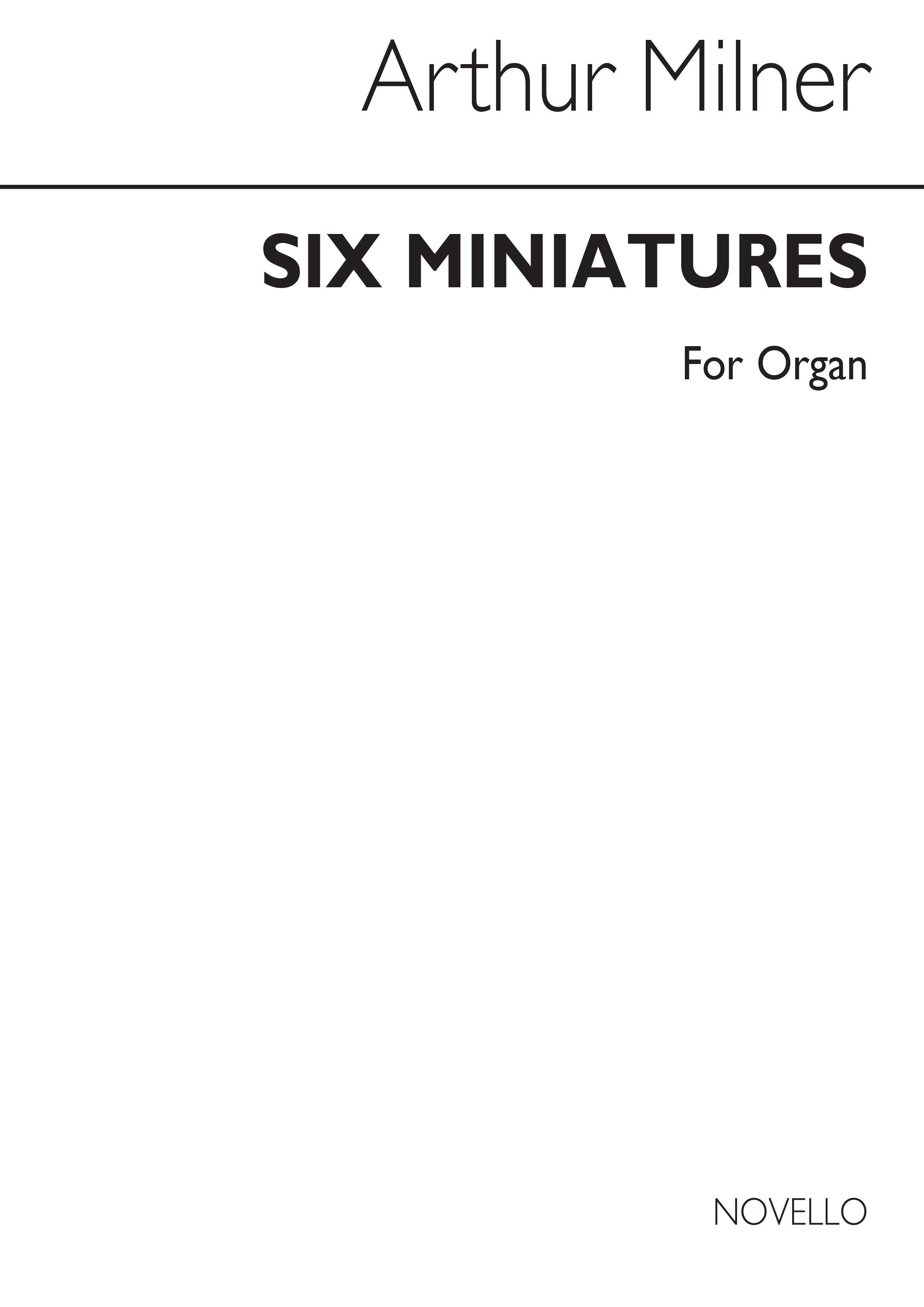 Arthur Milner: Six Miniatures Organ: Organ: Instrumental Work
