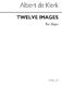 Albert Chatterley: Twelve Images: Organ: Instrumental Album