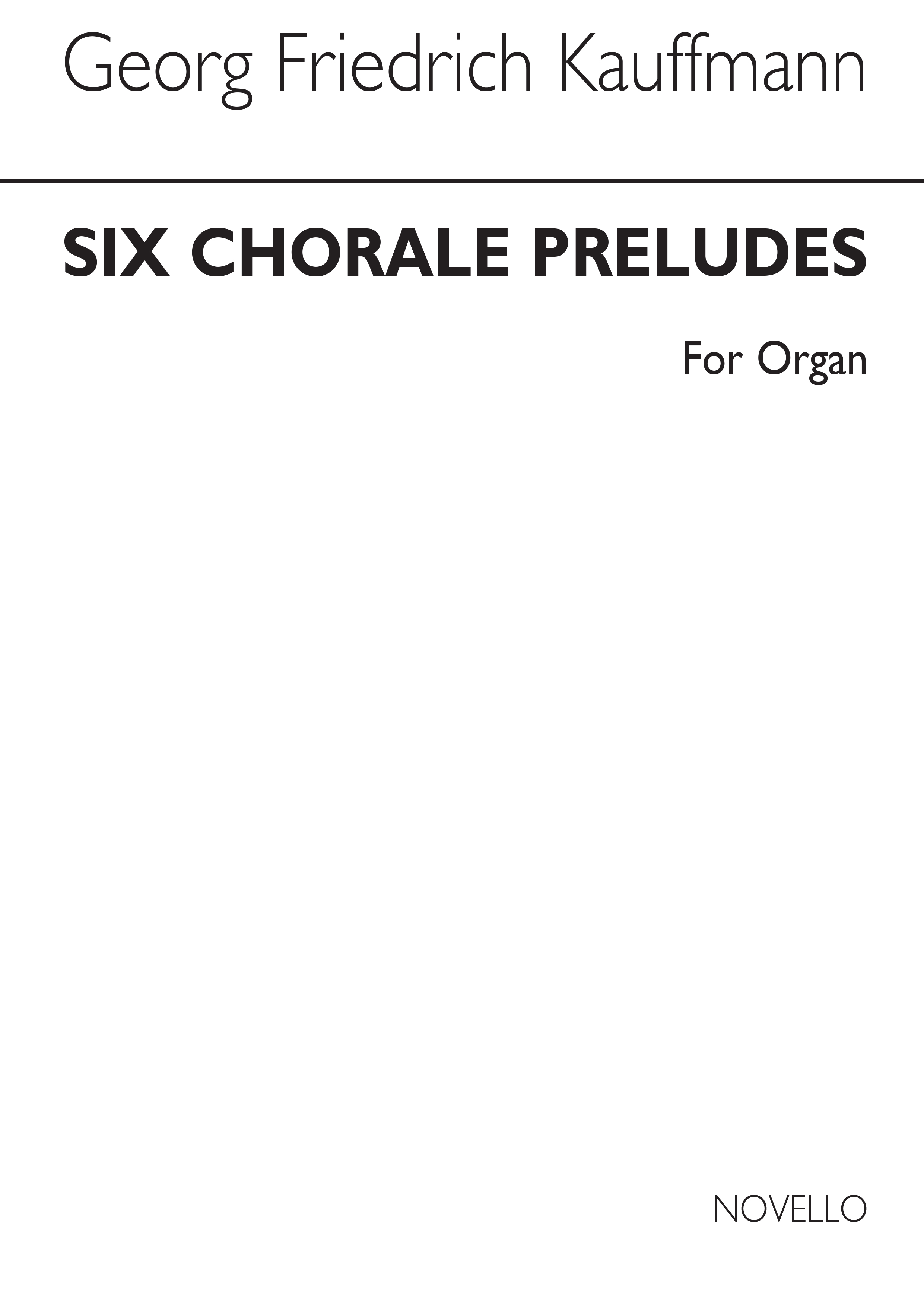 Georg Friedrich Kauffman: Six Chorale Preludes For: Organ: Instrumental Album