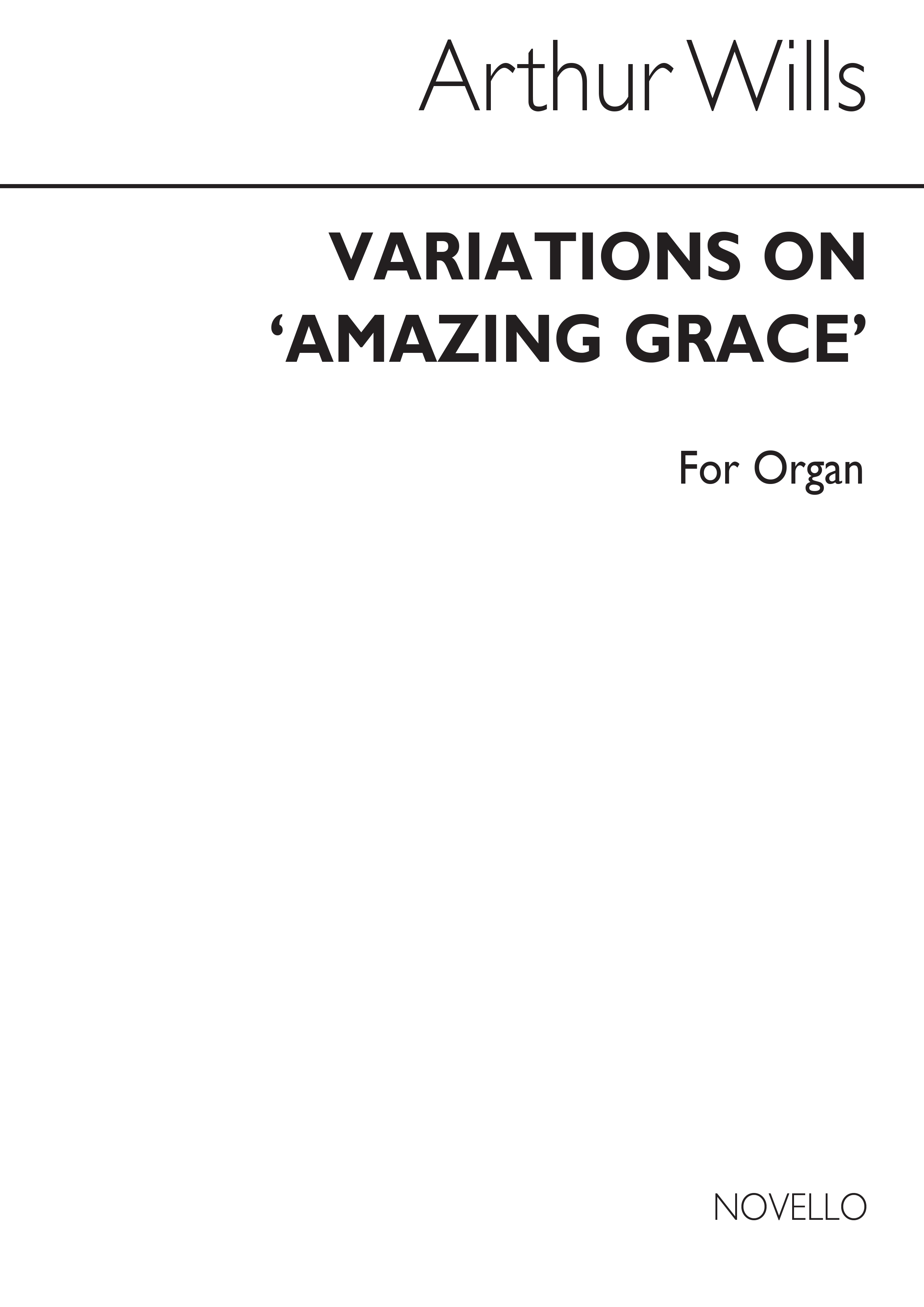 Arthur Wills: Variations On Amazing Grace & Toccata for: Organ: Instrumental