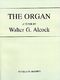 Walter G. Alcock: The Organ: Organ: Instrumental Tutor
