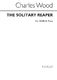 Charles Wood: The Solitary Reaper: SATB: Vocal Score