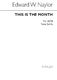 Edward W. Naylor: This Is The Month Tonic: Vocal Score