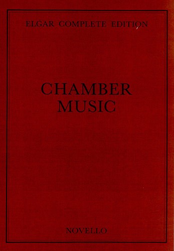 Edward Elgar: Chamber Music Complete Edition: Chamber Ensemble: Score