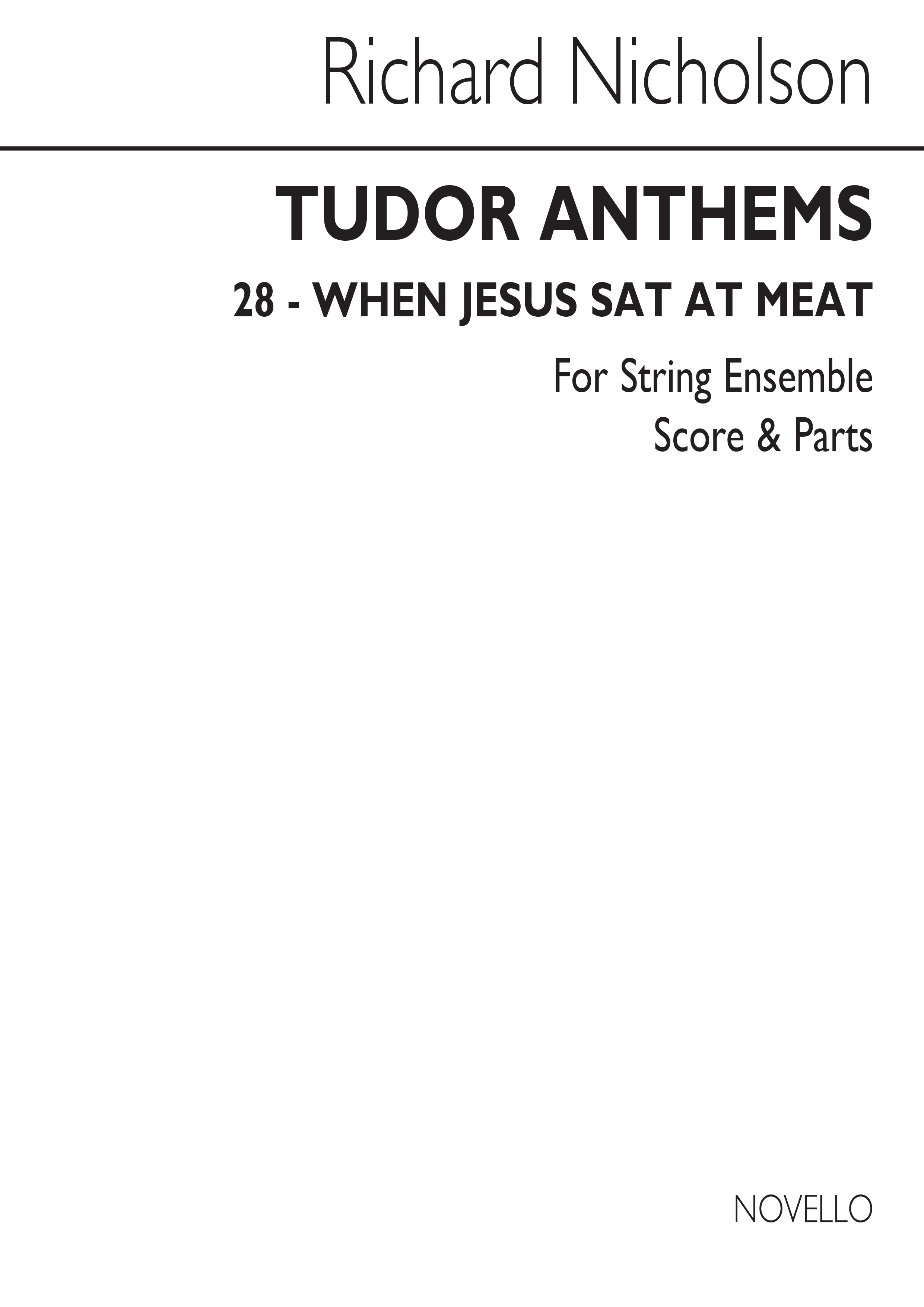 Richard Nicholson: When Jesus Sat At Meat (Tudor Anthems): String Ensemble:
