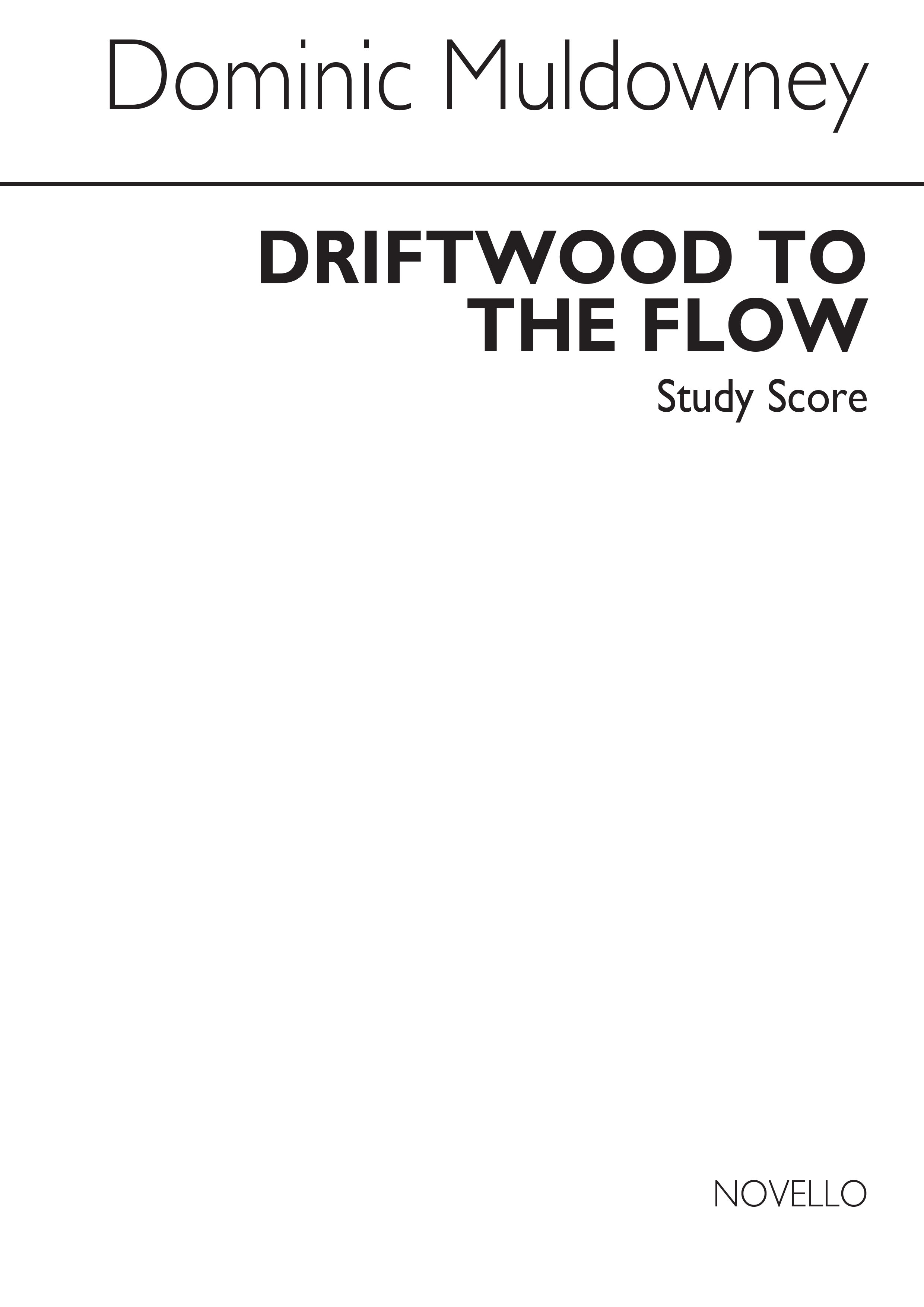 Dominic Muldowney: Driftwood To The Flow: String Ensemble: Study Score