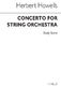 Herbert Howells: Concerto For String Orchestra: Orchestra: Score