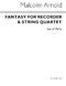 Malcolm Arnold: Fantasy For Recorder And String Quartet Op.140: Recorder