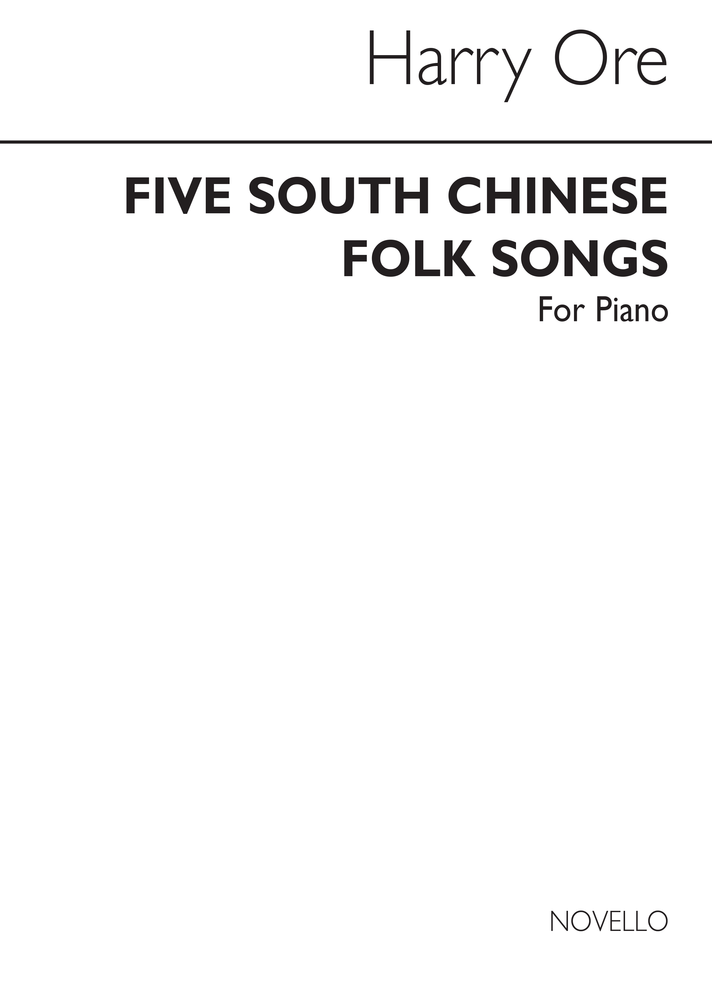 Harry Ore: Five South Chinese Folk Songs: Piano: Instrumental Work