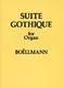 L�on Bo�llmann: Suite Gothique For Organ Op.25: Organ: Instrumental Work