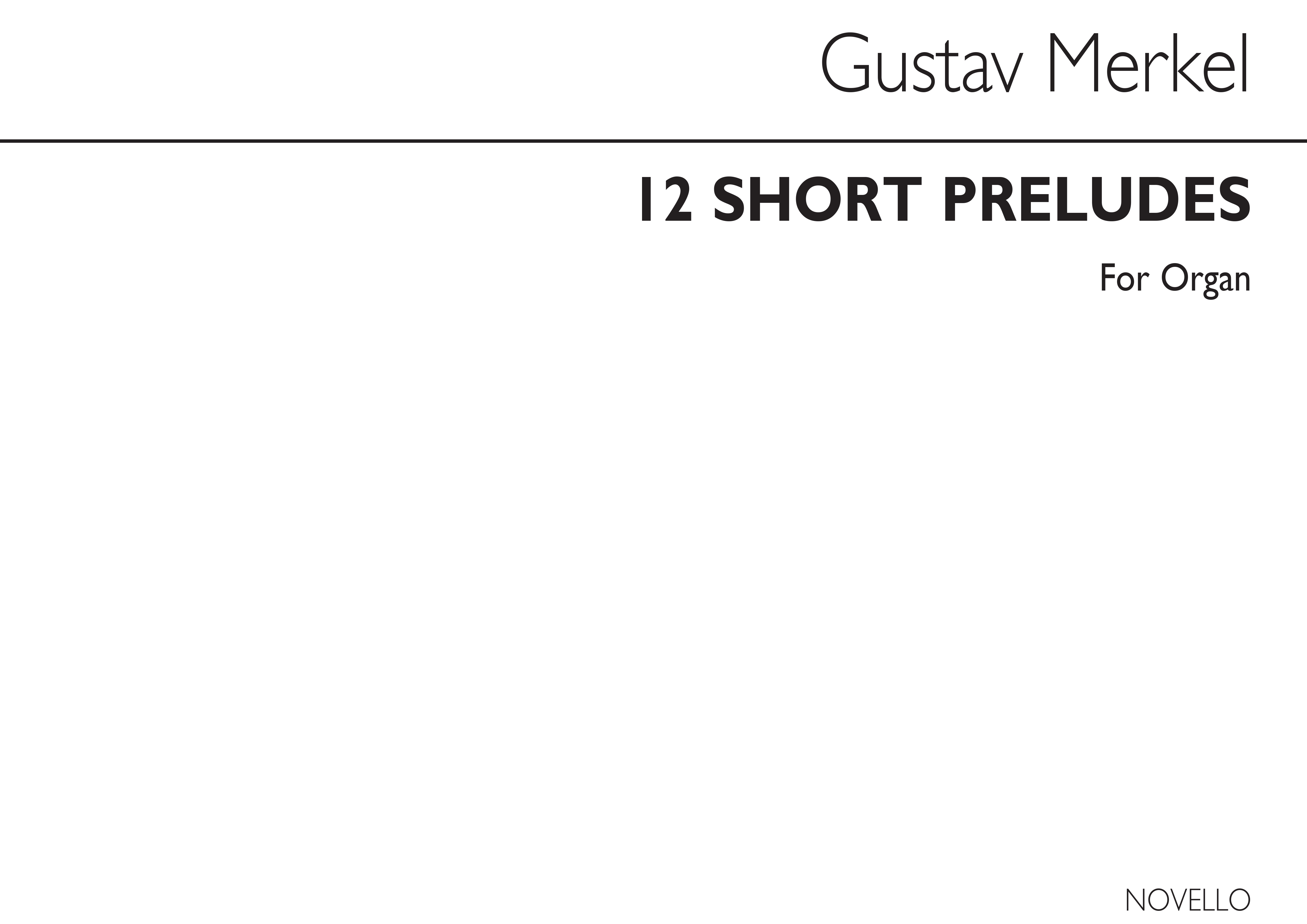 Gustav Adolf Merkel: Twelve Short Preludes Op.156: Organ: Instrumental Album