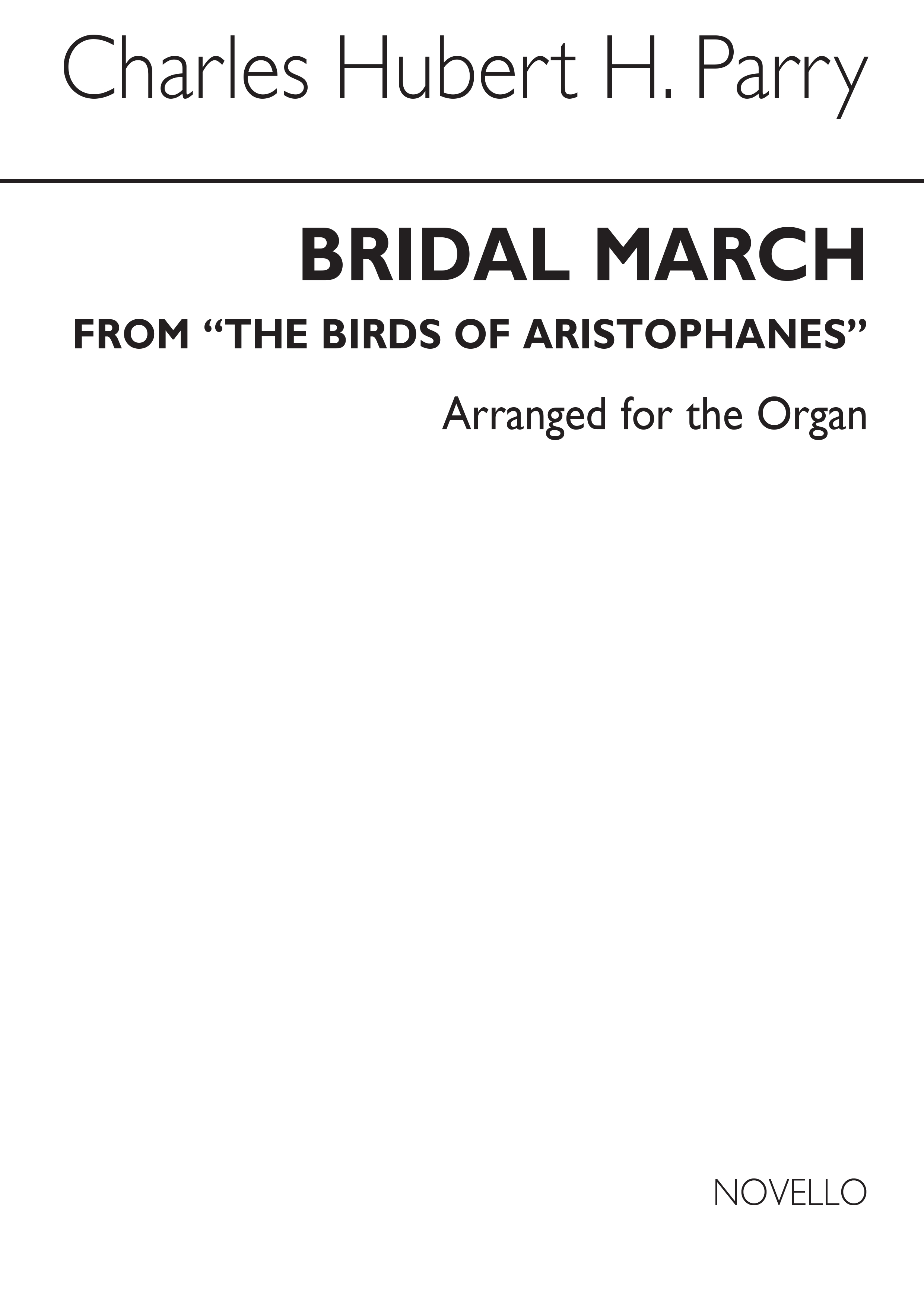 Hubert Parry: Bridal March (Birds Of Aristophanes) For: Organ: Instrumental Work