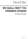 Edward Elgar: We Shall Meet The Morning Spiders: Soprano: Vocal Score