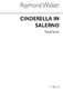 Raymond Walker: Cinderella In Salerno: Voice: Vocal Score