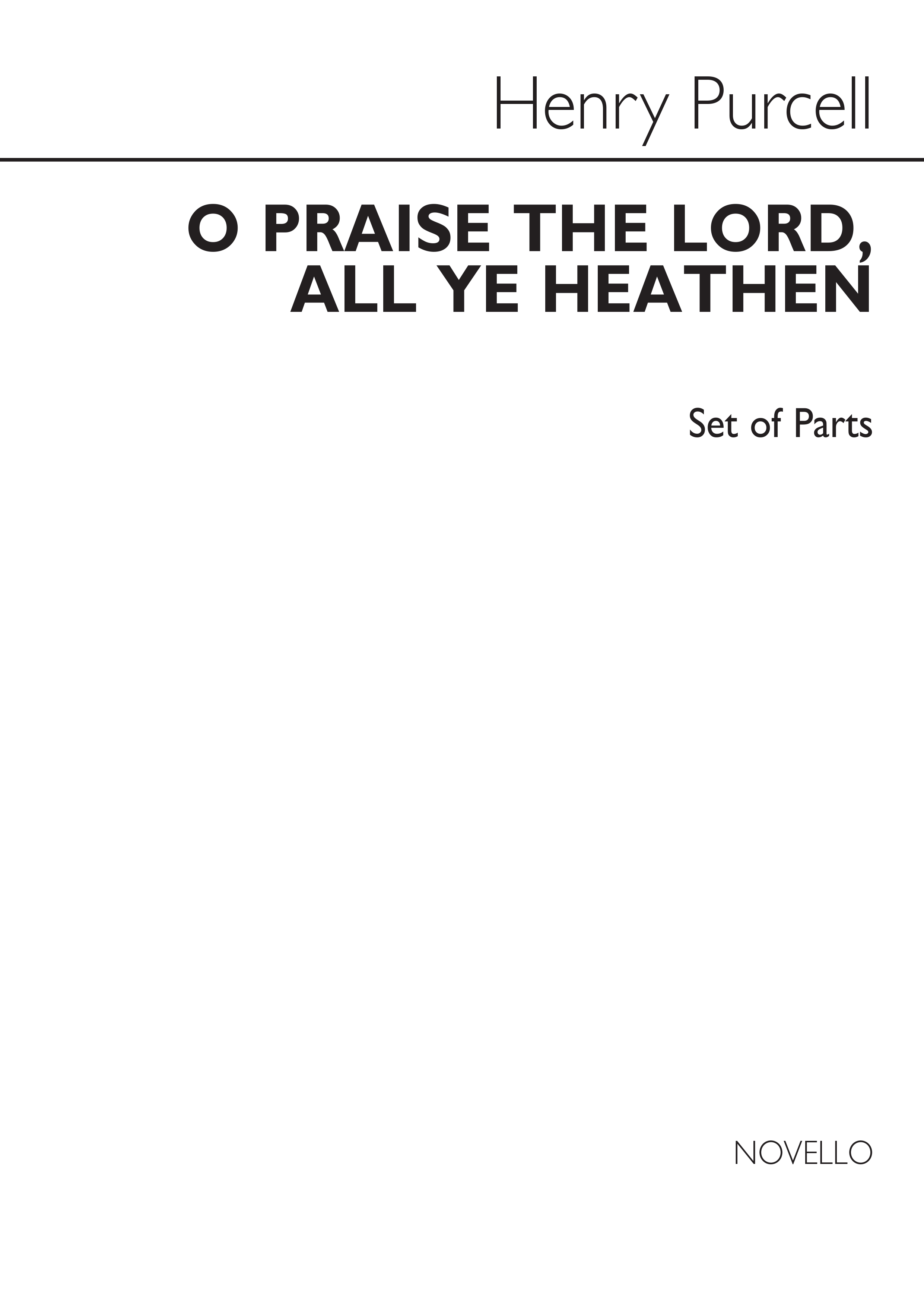 Henry Purcell: O Praise The Lord  All Ye Heathen: SATB: Parts