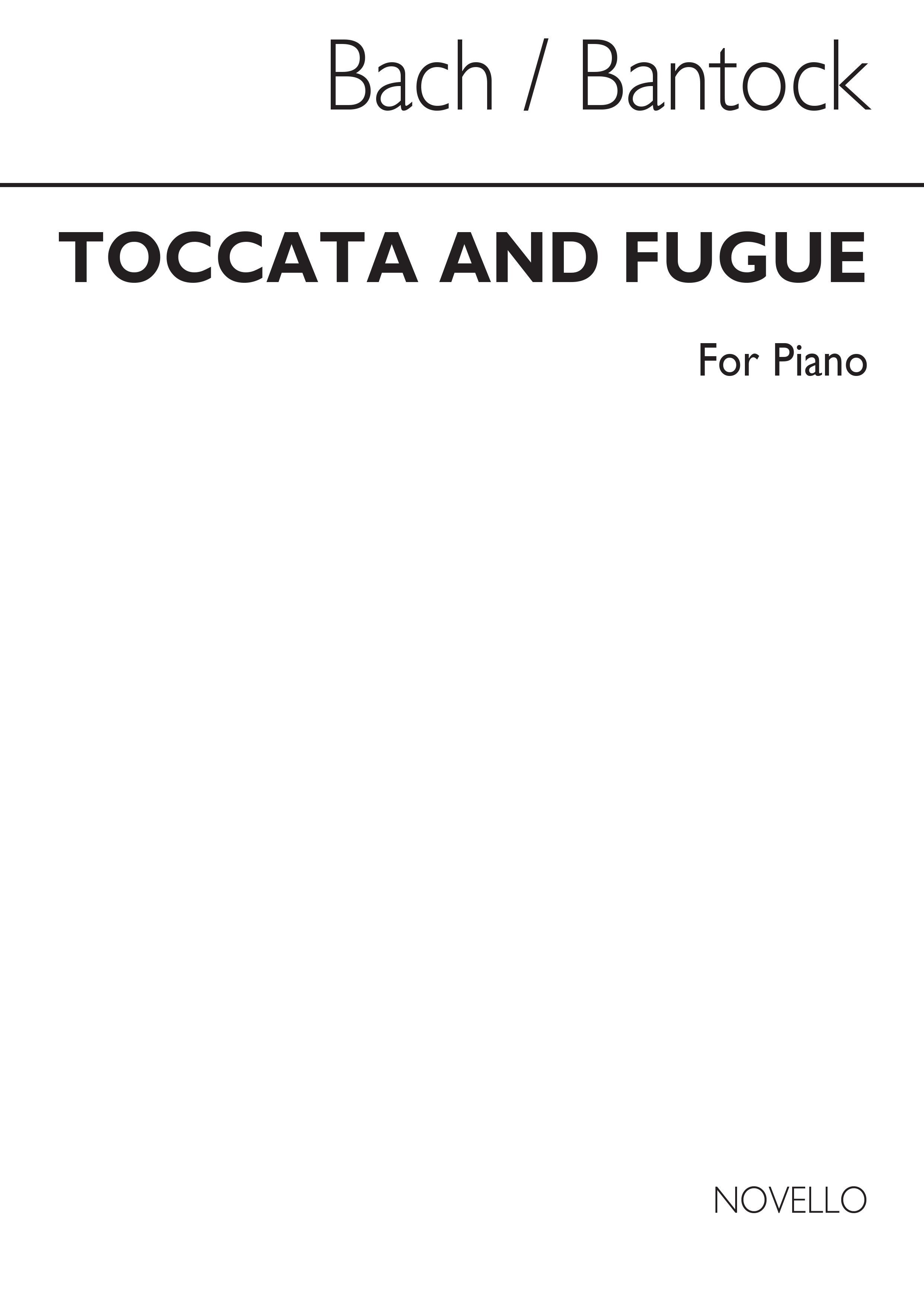 Johann Sebastian Bach: Toccata And Fugue In D Minor (Arranged G Bantock): Piano: