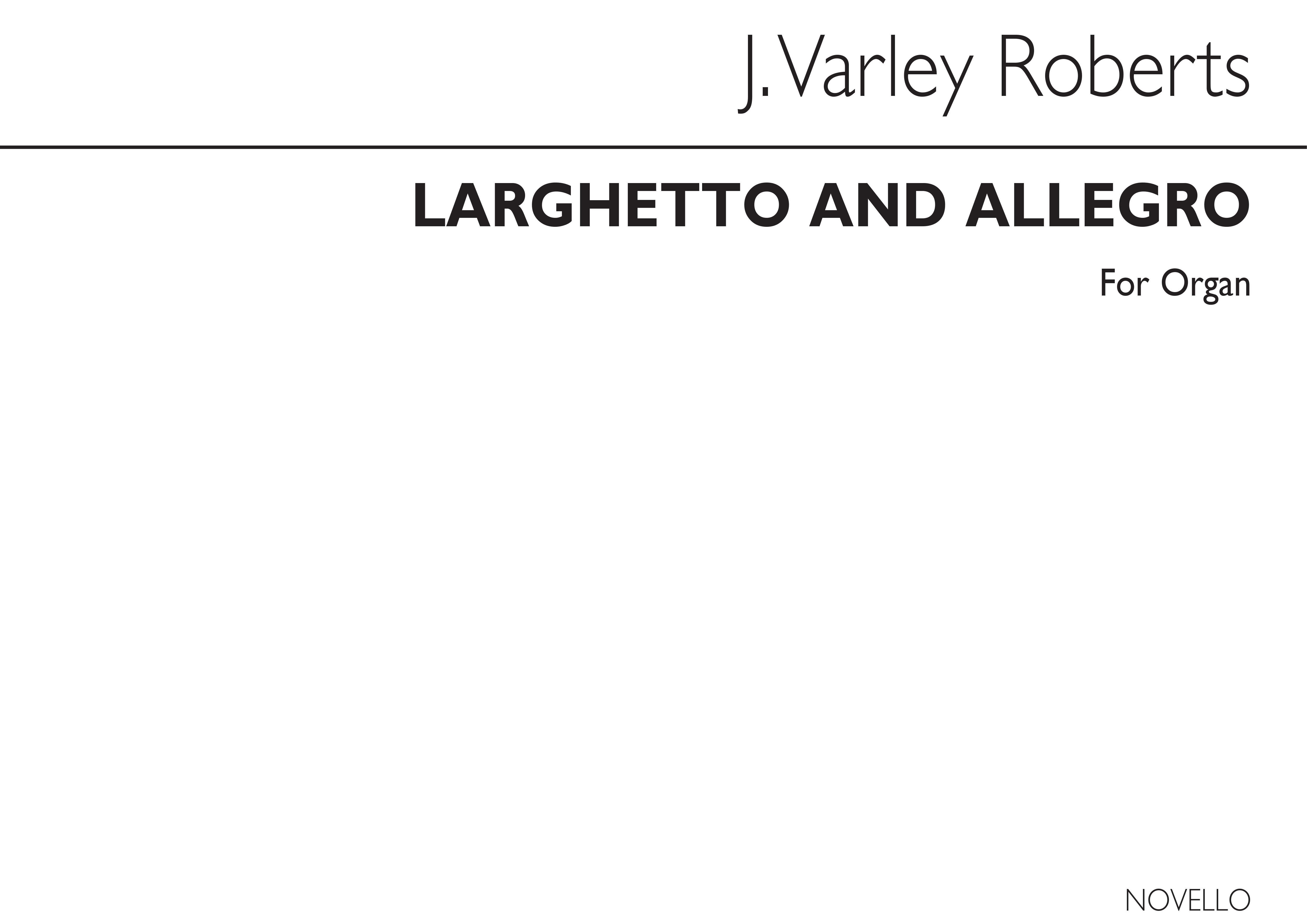 J. Varley Roberts: Larghetto And Allegro For Organ: Organ: Instrumental Work