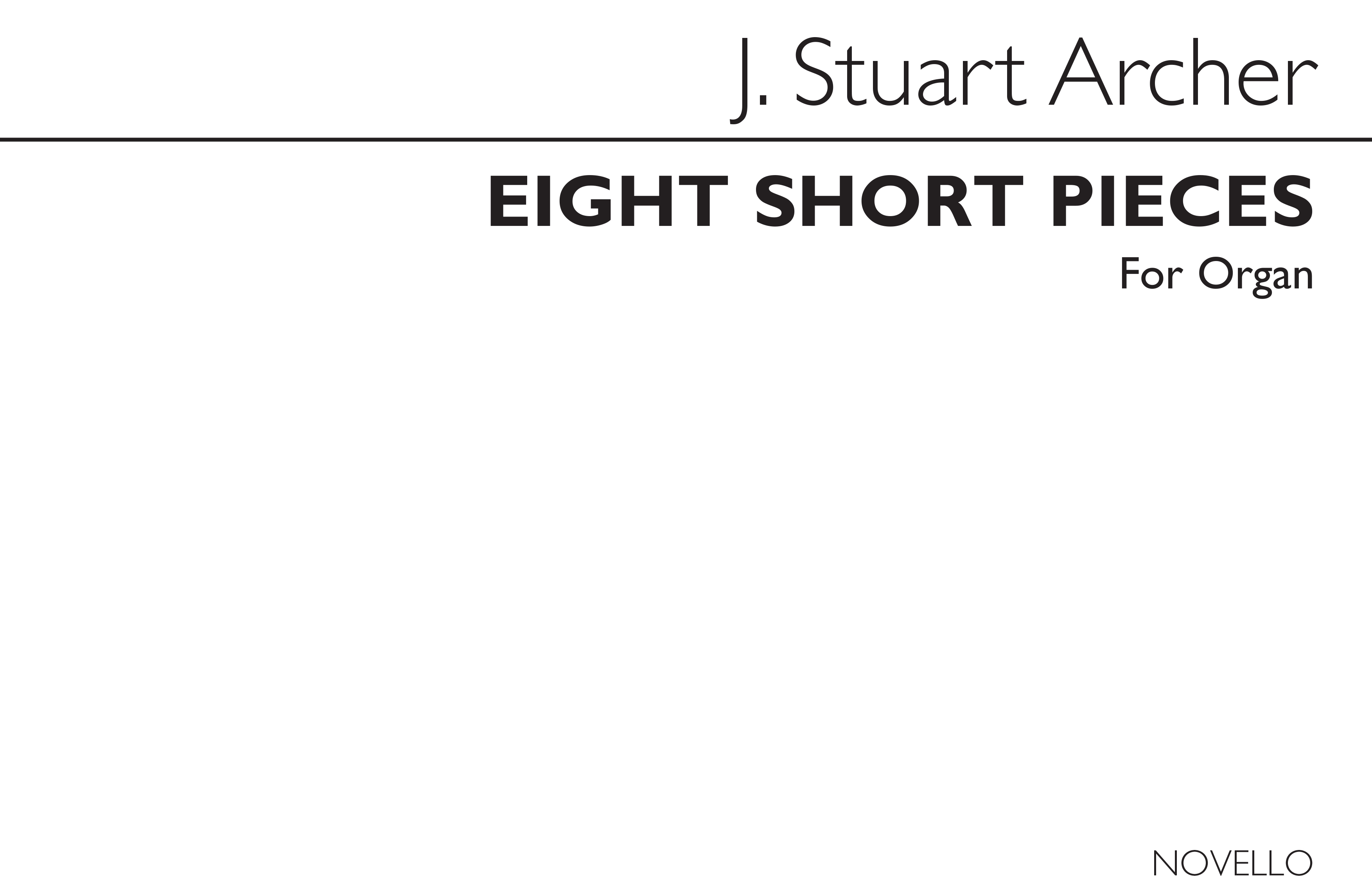 J. Stuart Archer: Eight Short Pieces for: Organ: Instrumental Work