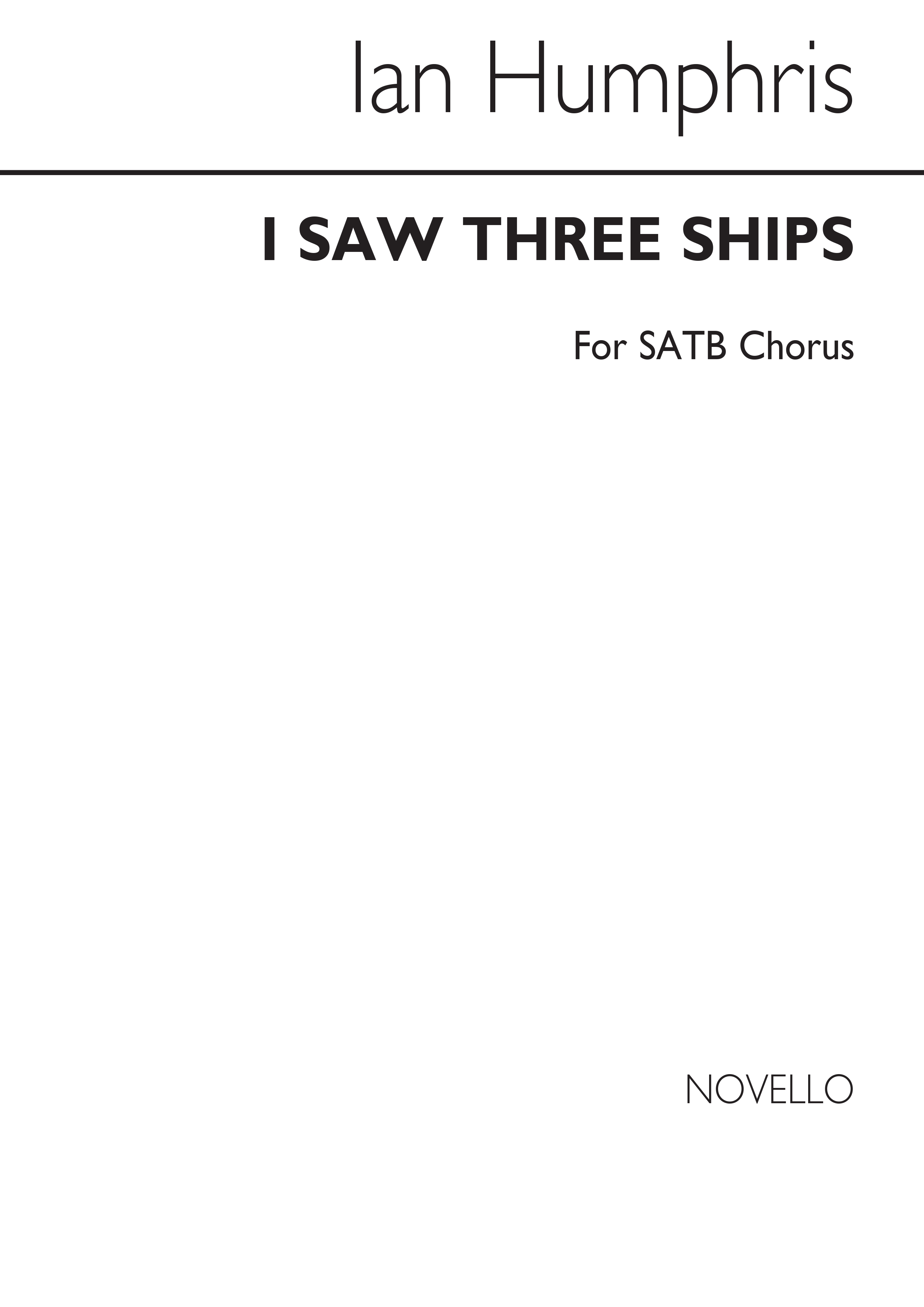 Ian Humphris: I Saw Three Ships: SATB: Vocal Score