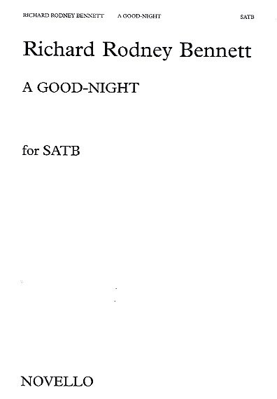 Richard Rodney Bennett: A Good Night: SATB: Vocal Score