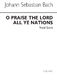 Johann Sebastian Bach: O Praise The Lord (Lobet Den Herrn) Motet No 6: SATB: